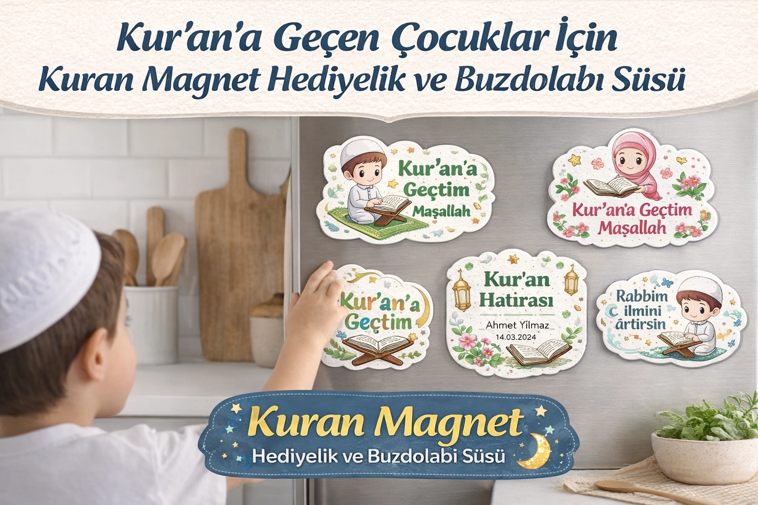 Kur’an’a Geçen Çocuklar İçin Kuran Magnet Hediyelik ve Buzdolabı Süsü Olarak Kalıcı Bir Hatıra