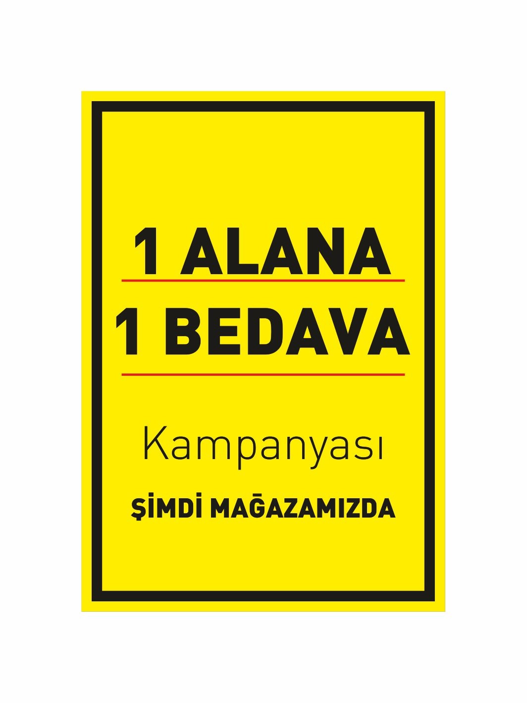 1 Alana 1 Bedava Kampanyası Şimdi Mağazamızda Ayaklı Mağaza Panosu