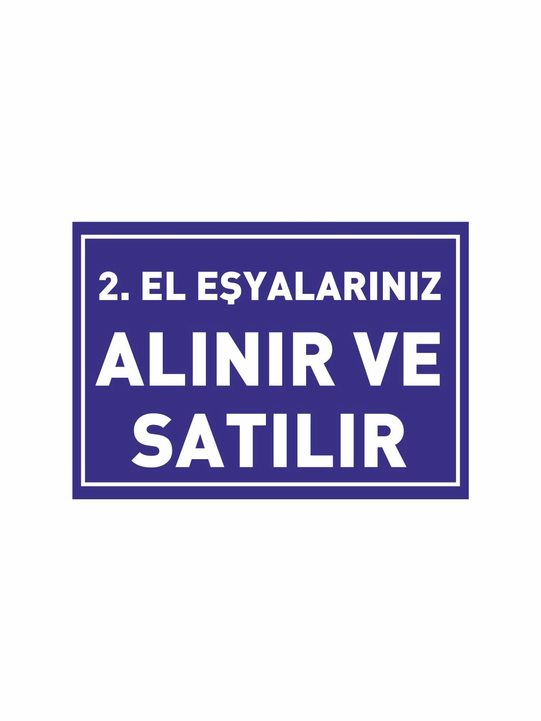 2. El Eşyalarınız Alınır ve Satılır Afişi Branda Vinil Baskı