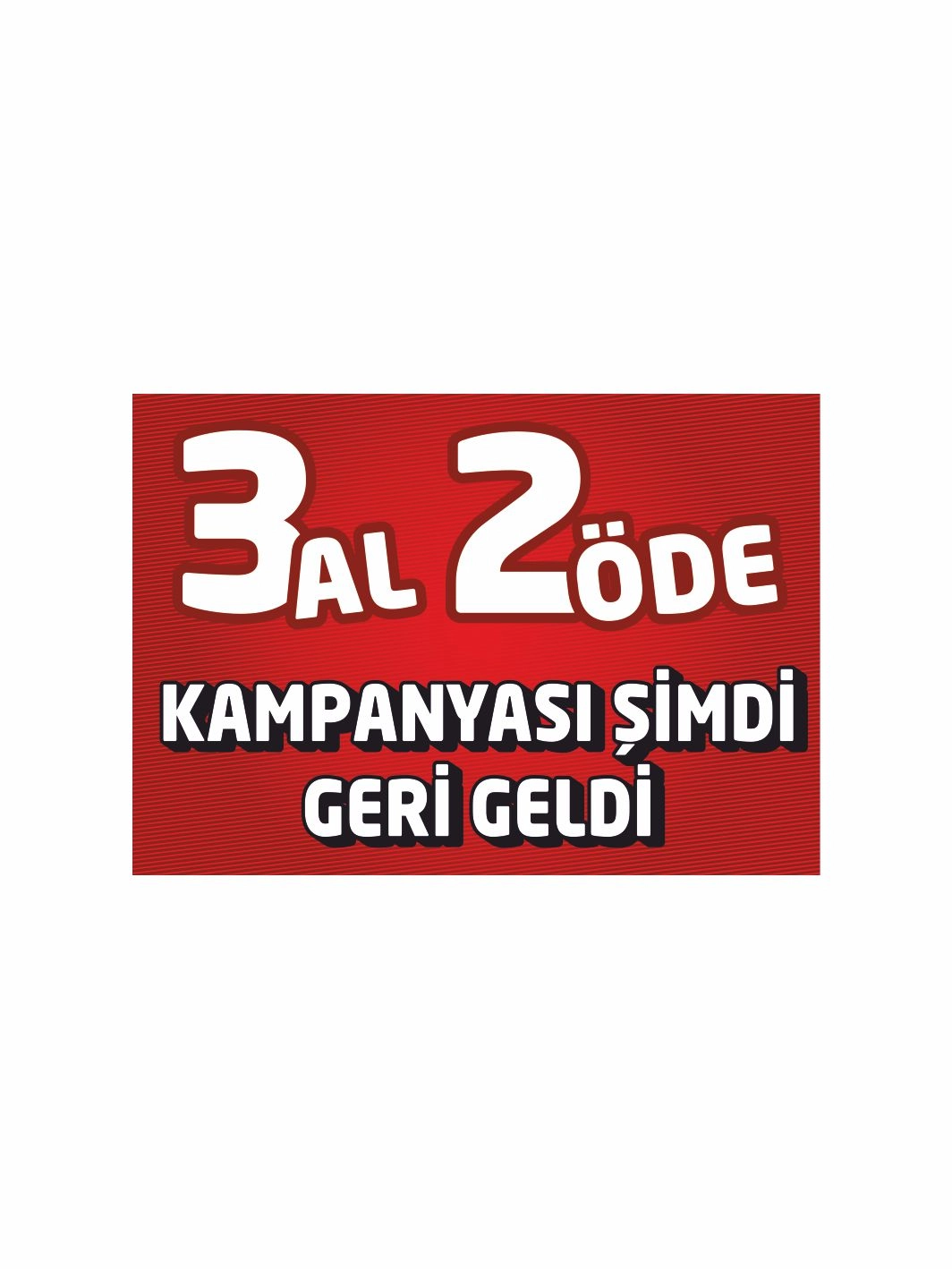 3 Al 2 Öde Kampanyası Şimdi Geri Geldi Mağaza İndirim Kampanya Afişi