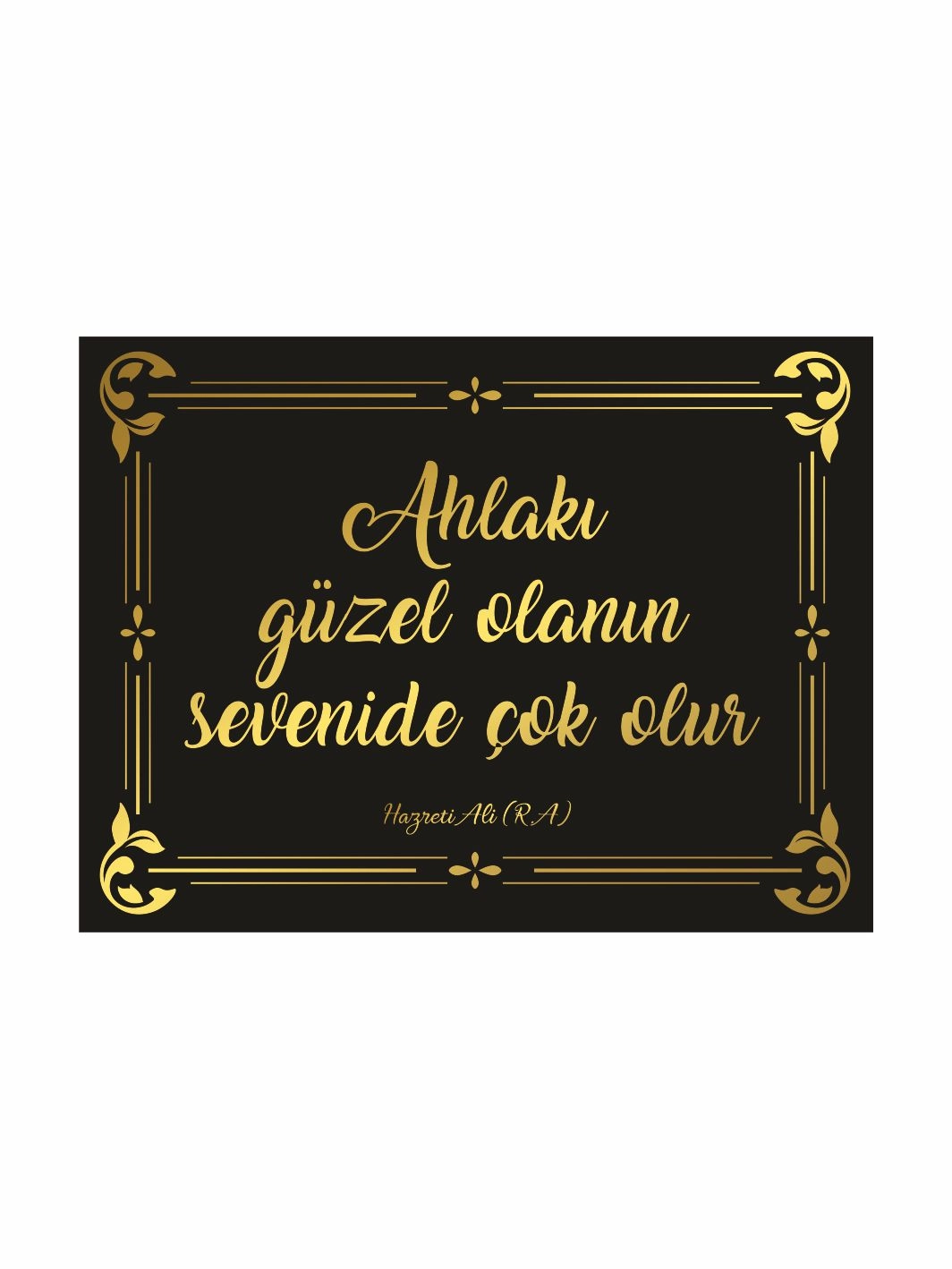 Ahlakı Güzel Olanın Seveni de Çok Olur Hazreti Ali Dekoratif Levha