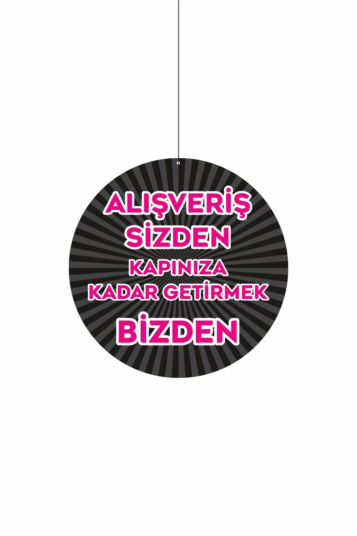 Alışveriş Sizden Kapınıza Kadar Getirmek Bizden Mağaza Dönkartı 30x30 cm – Askılı Tavan Bilgilendirme Kartı