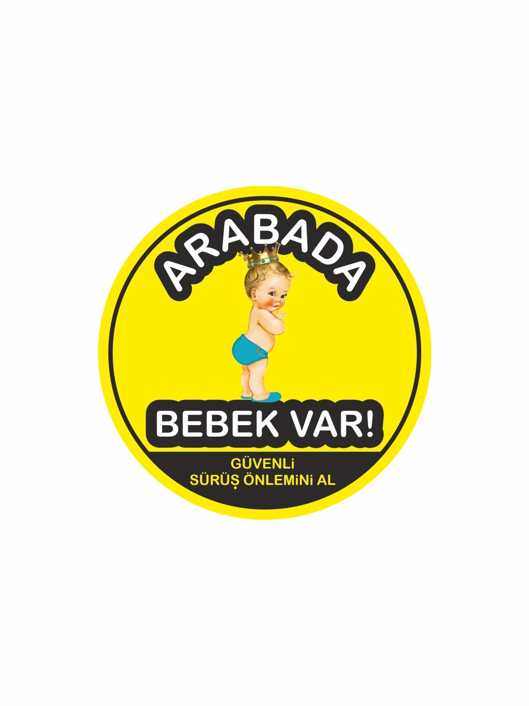 Arabada Bebek Var Folyo Sticker Kral Taç Tema Bebek Konsept 15x15 cm