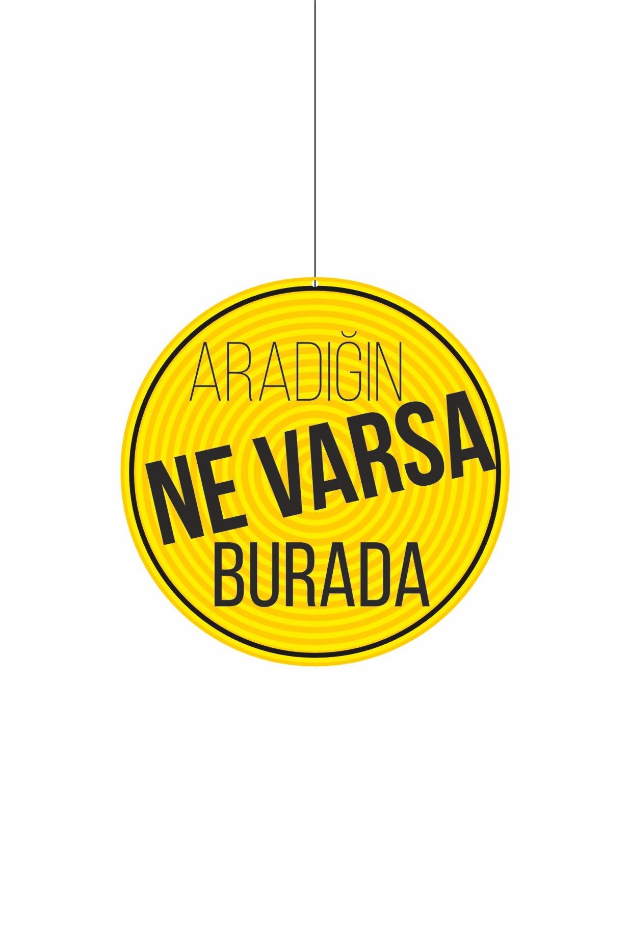 Aradığın Ne Varsa Burada Mağaza Dönkartı 30x30 cm – Askılı Tavan Reklam Kartı