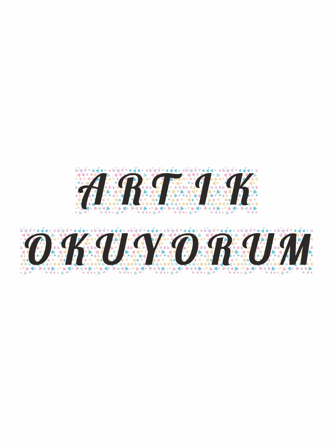 Artık Okuyorum Flama Banner Okul Sınıf Süsleme