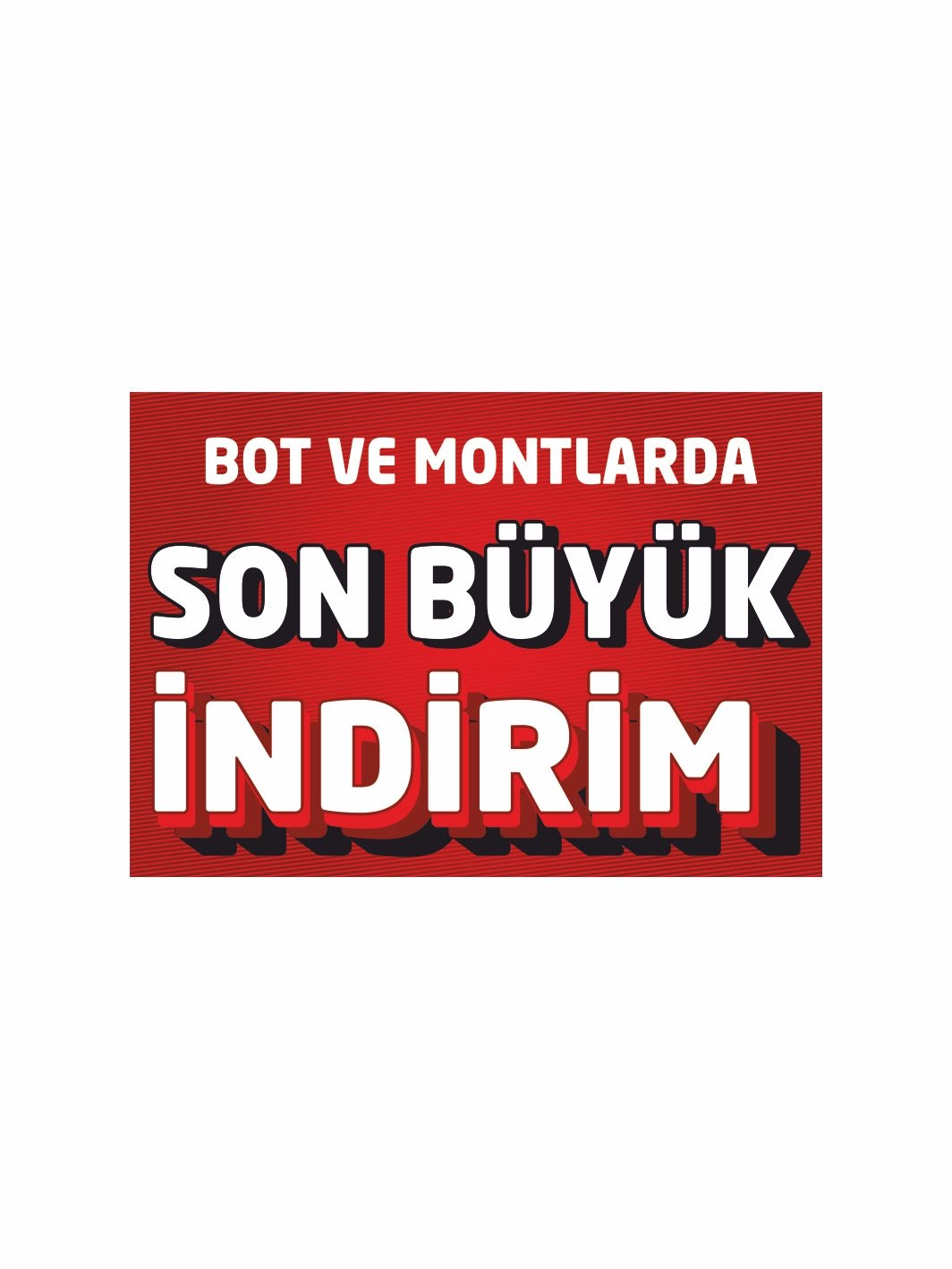 Bot ve Montlarda Son Büyük İndirim Mağaza Branda Afiş Vinil Baskısı