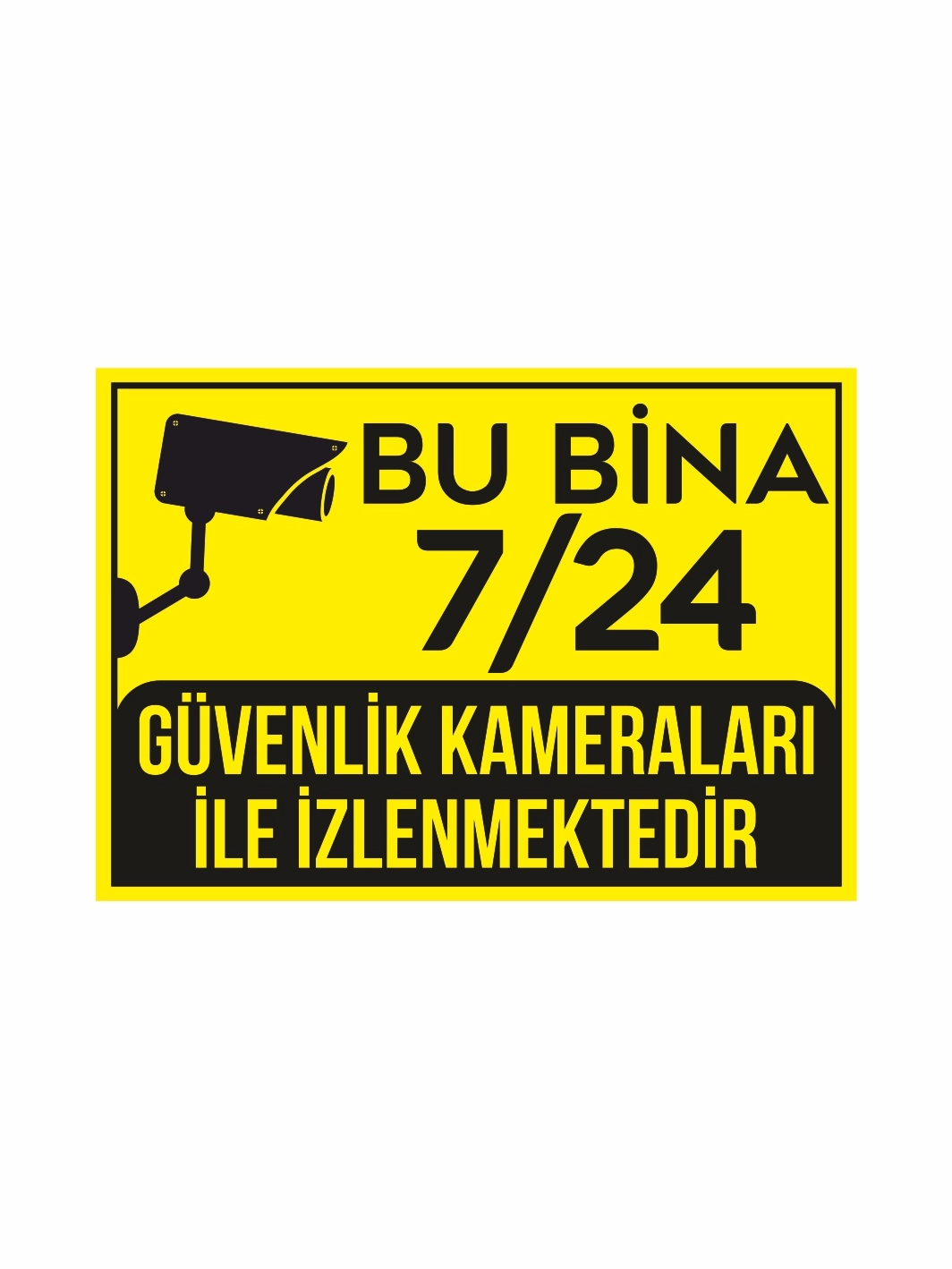 Bu Bina 7-24 Güvenlik Kameraları İle İzlenmekedir Uyarı Levhası