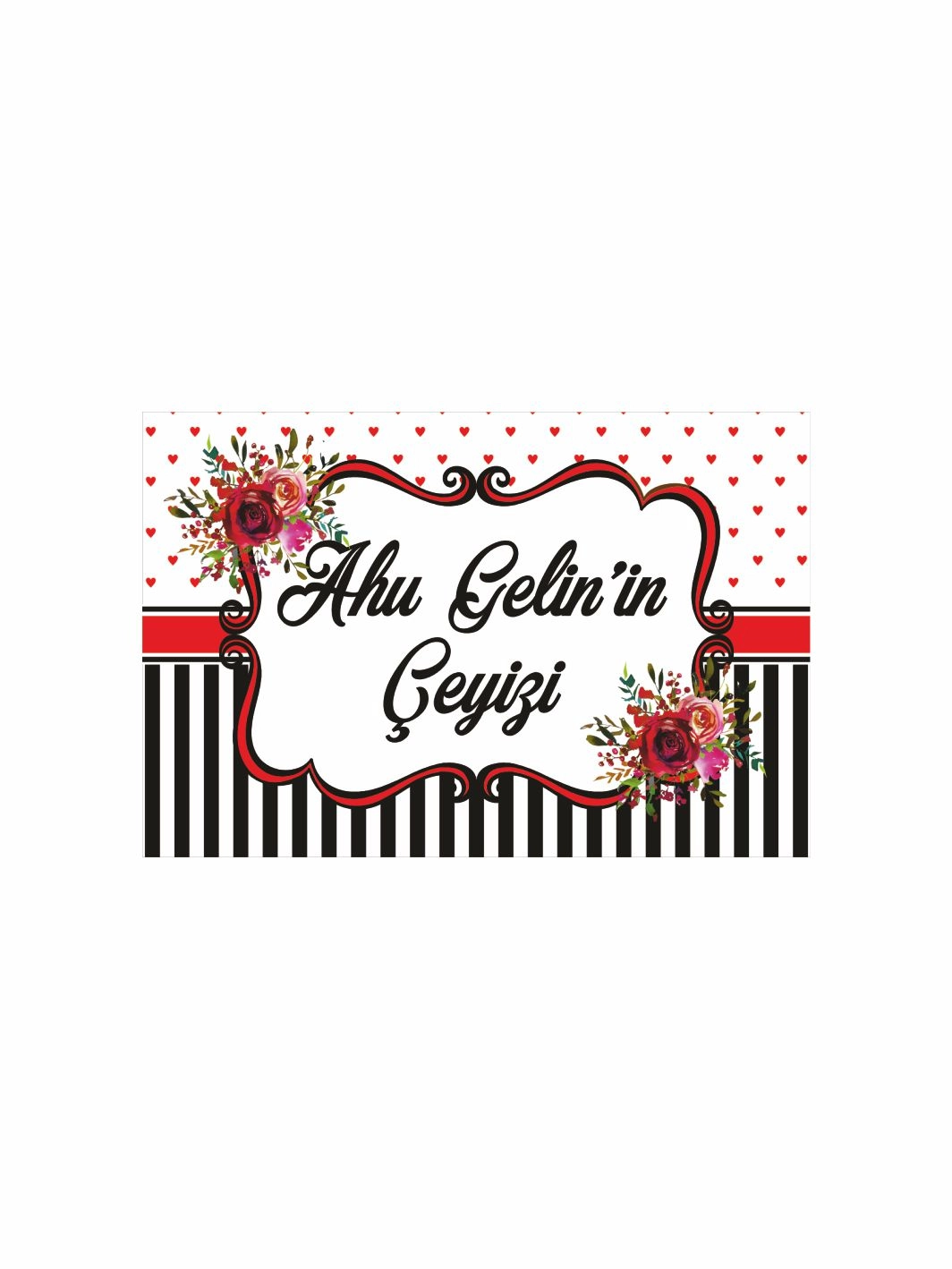 Çeyiz Kolisi Etiketi Siyah Çizgili Kırmızı Çiçekli Gelin Konsepti – A4