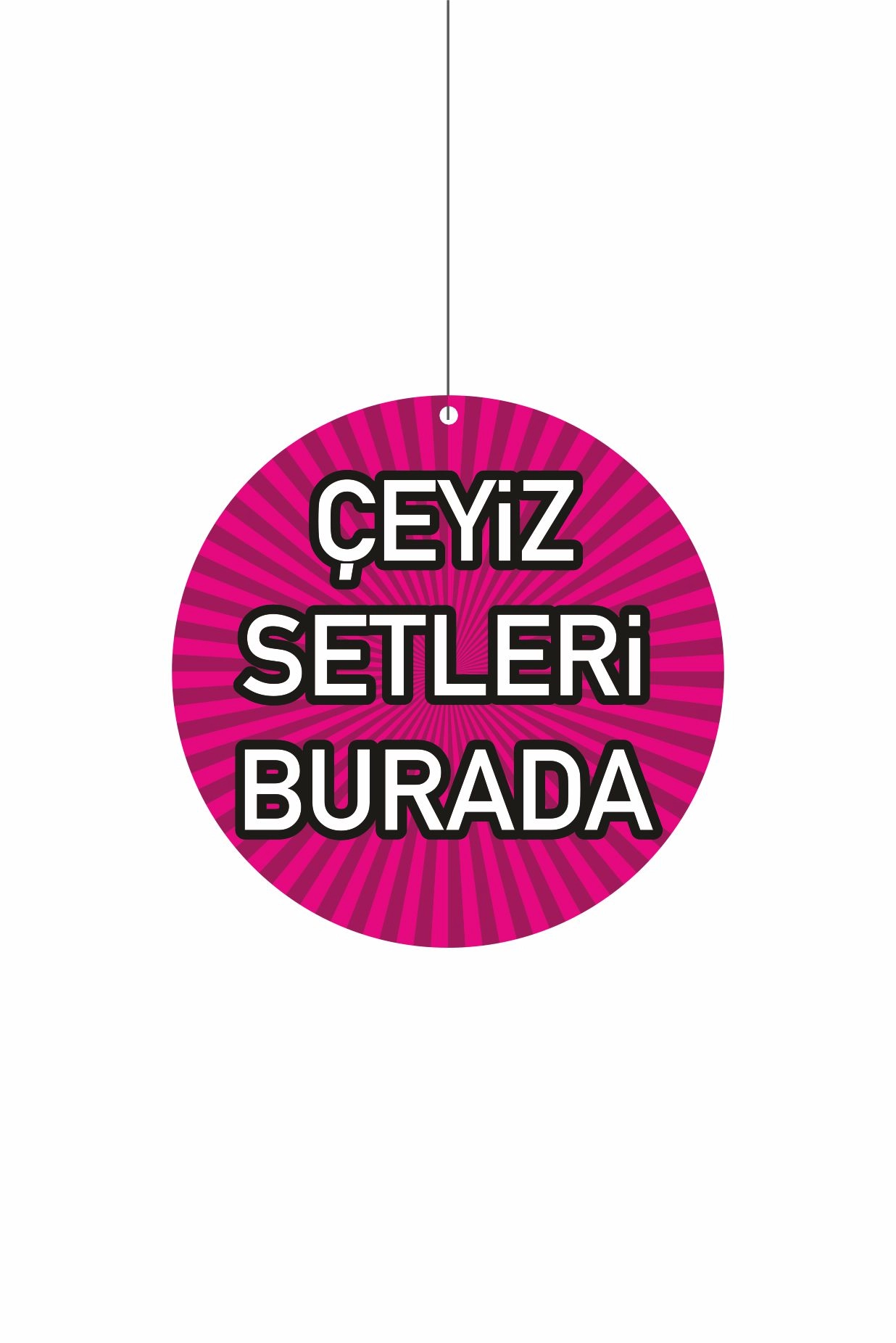Çeyiz Setleri Burada Mağaza Dönkartı 30x30 cm