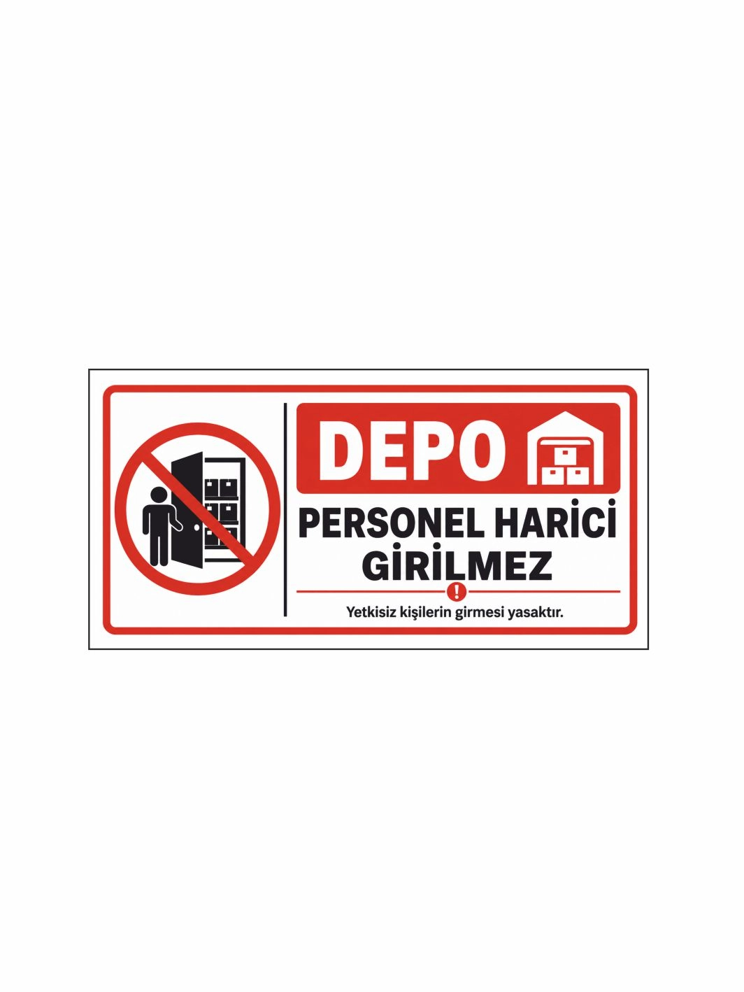 Depo Personel Harici Girilmez Uyarı Levhası 40x30cm Foreks Üzeri Folyo Baskı