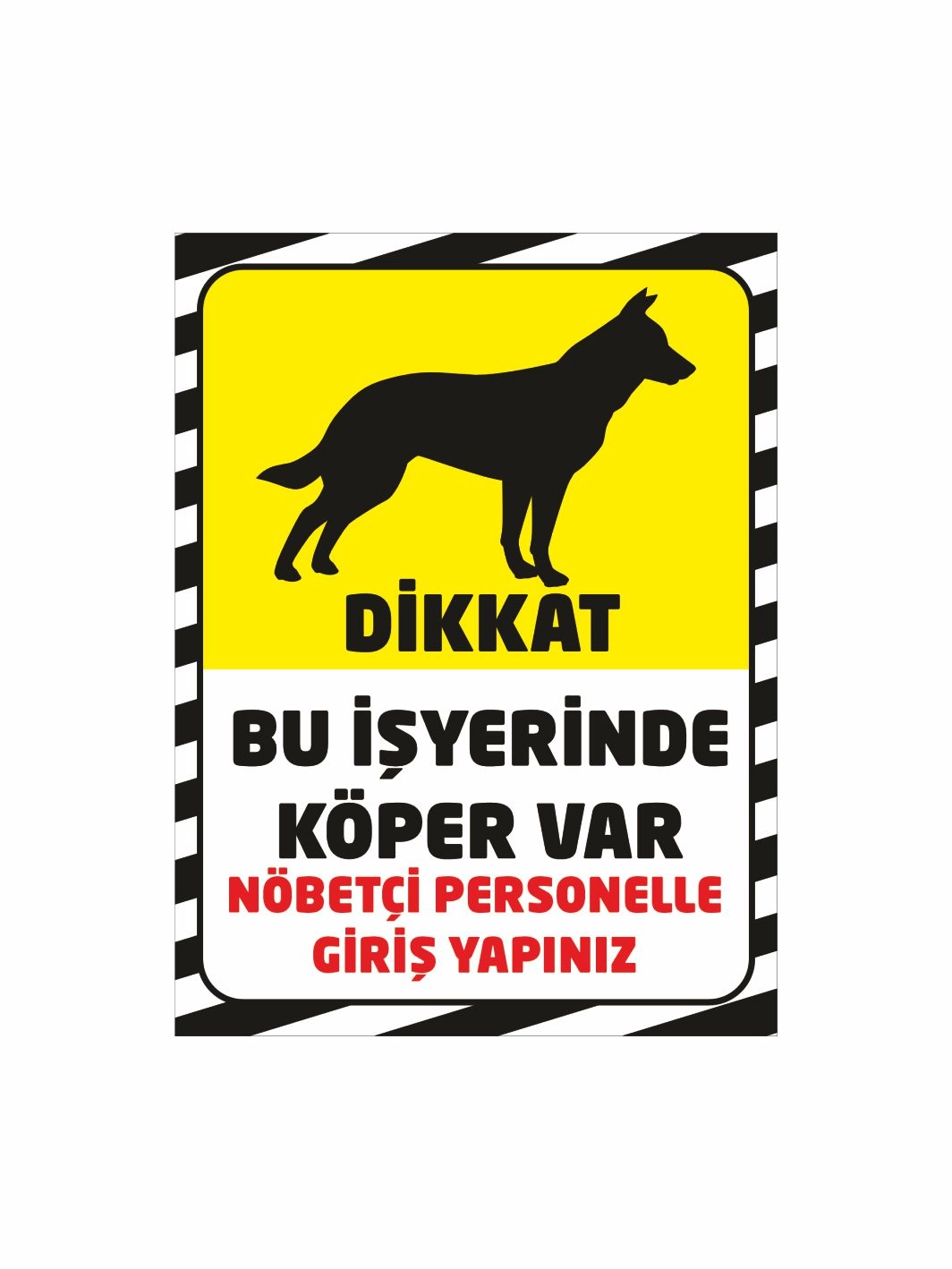 Dikkat Bu İşy erinde Köpek Var Nöbetçi Personelle Giriş Yapınız Uyarı Levhası Sarı Zemin