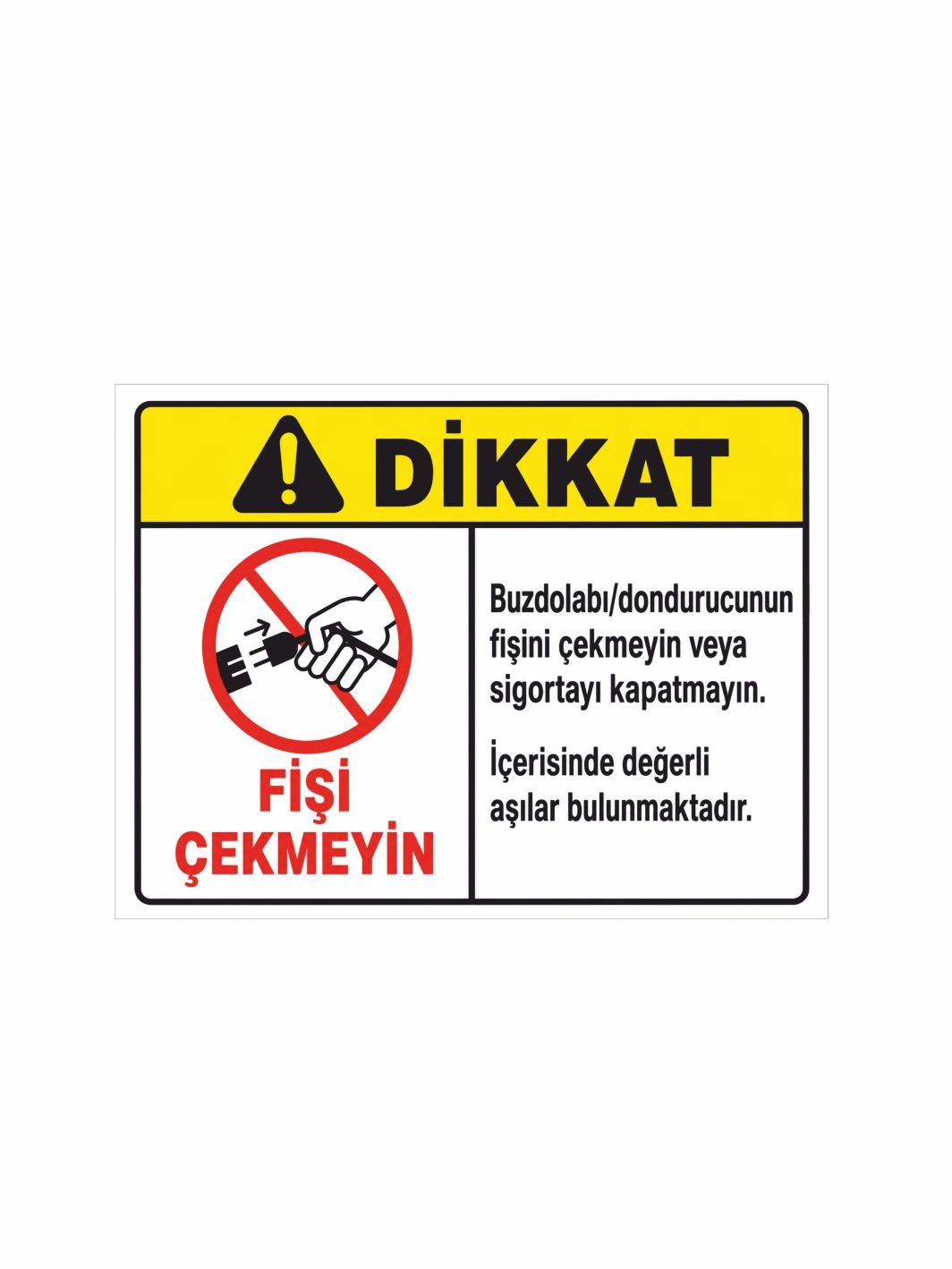 Dikkat Buzdolabı Fişi Çekmeyin Uyarı Sticker Etiket 20x30 cm