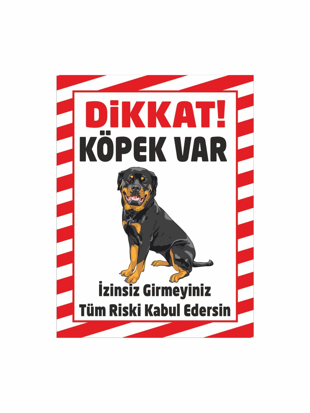 Dikkat Köpek Var İzinsiz Girmeyiniz Tüm Riski Kabul Edersin Uyarı Levhası Rottweiler Tasarımlı