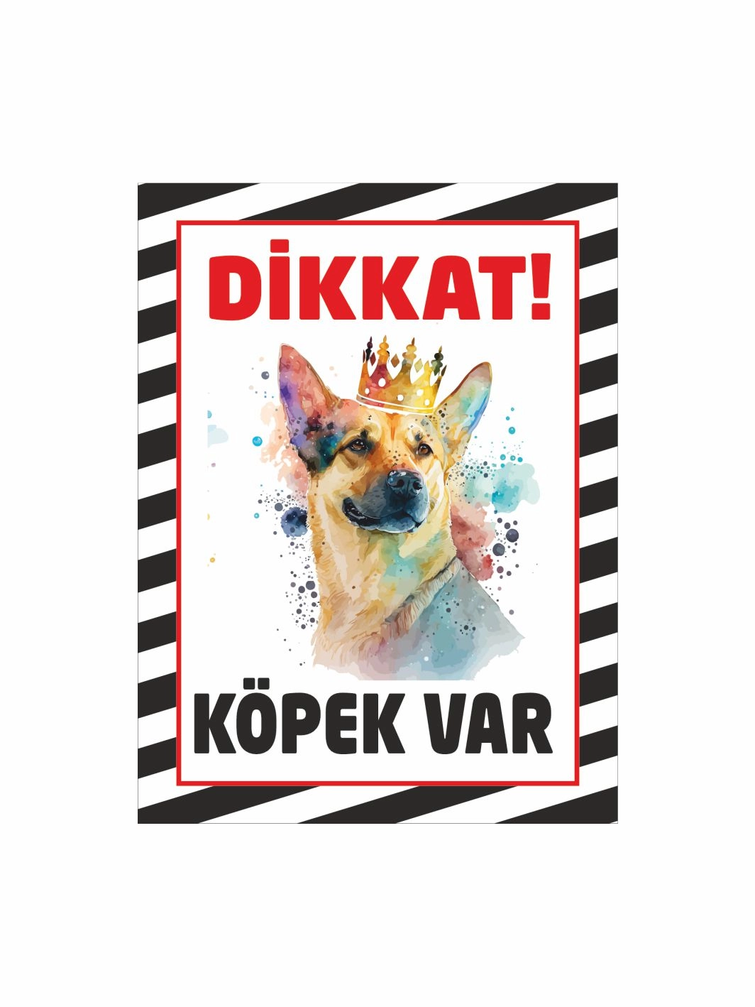 Dikkat Köpek Var Uyarı Levhası Kral Taçlı Köpek Tasarımlı Siyah Şeritli