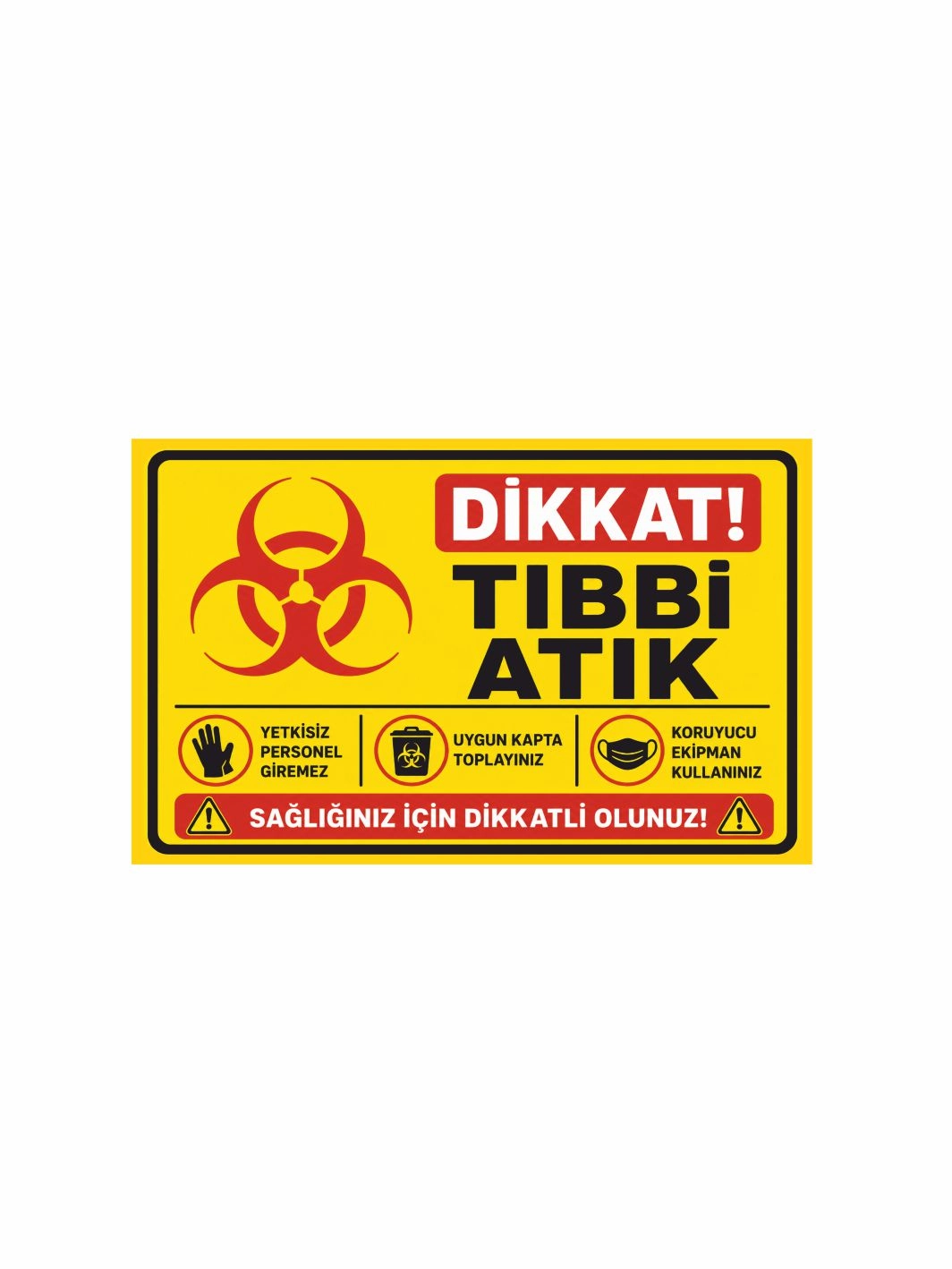 Dikkat Tıbbi Atık Uyarı Levhası 40x25cm Foreks Üzeri Folyo Baskı