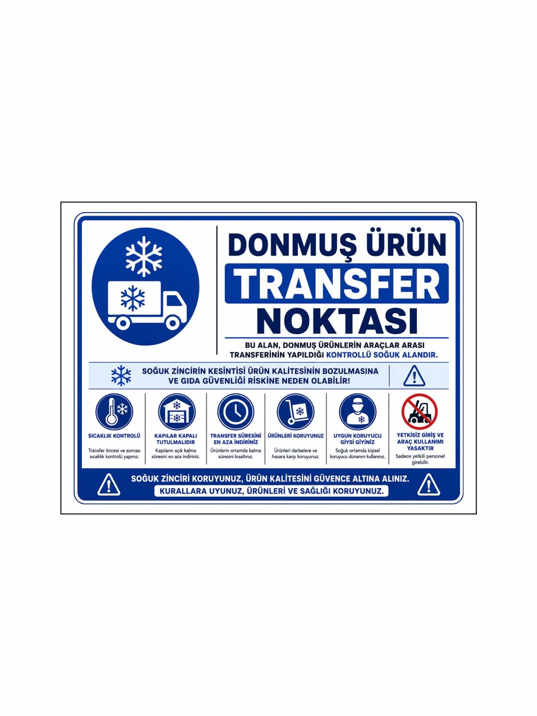 Donmuş Ürün Transfer Noktası Uyarı Levhası