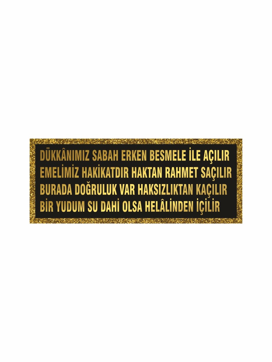 Dükkanımız Sabah Erken Besmele ile Açılır Helalinden İçilir Dekoratif Esnaf Levhası