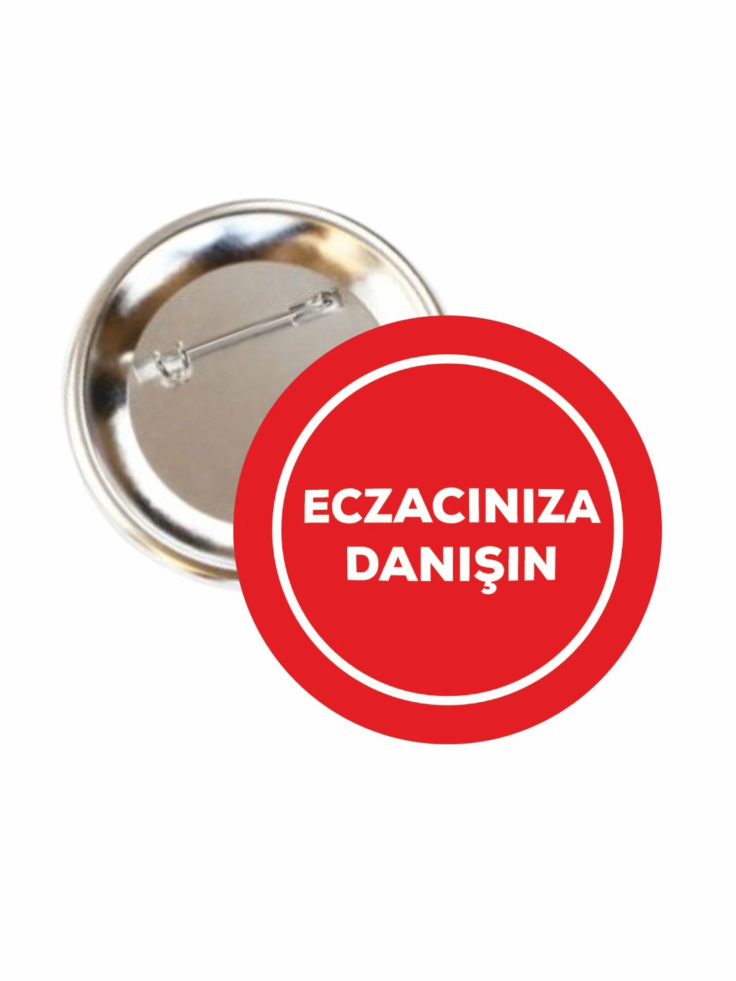 Eczacınıza Danışın Buton Rozet 58mm Eczane Personel Rozeti