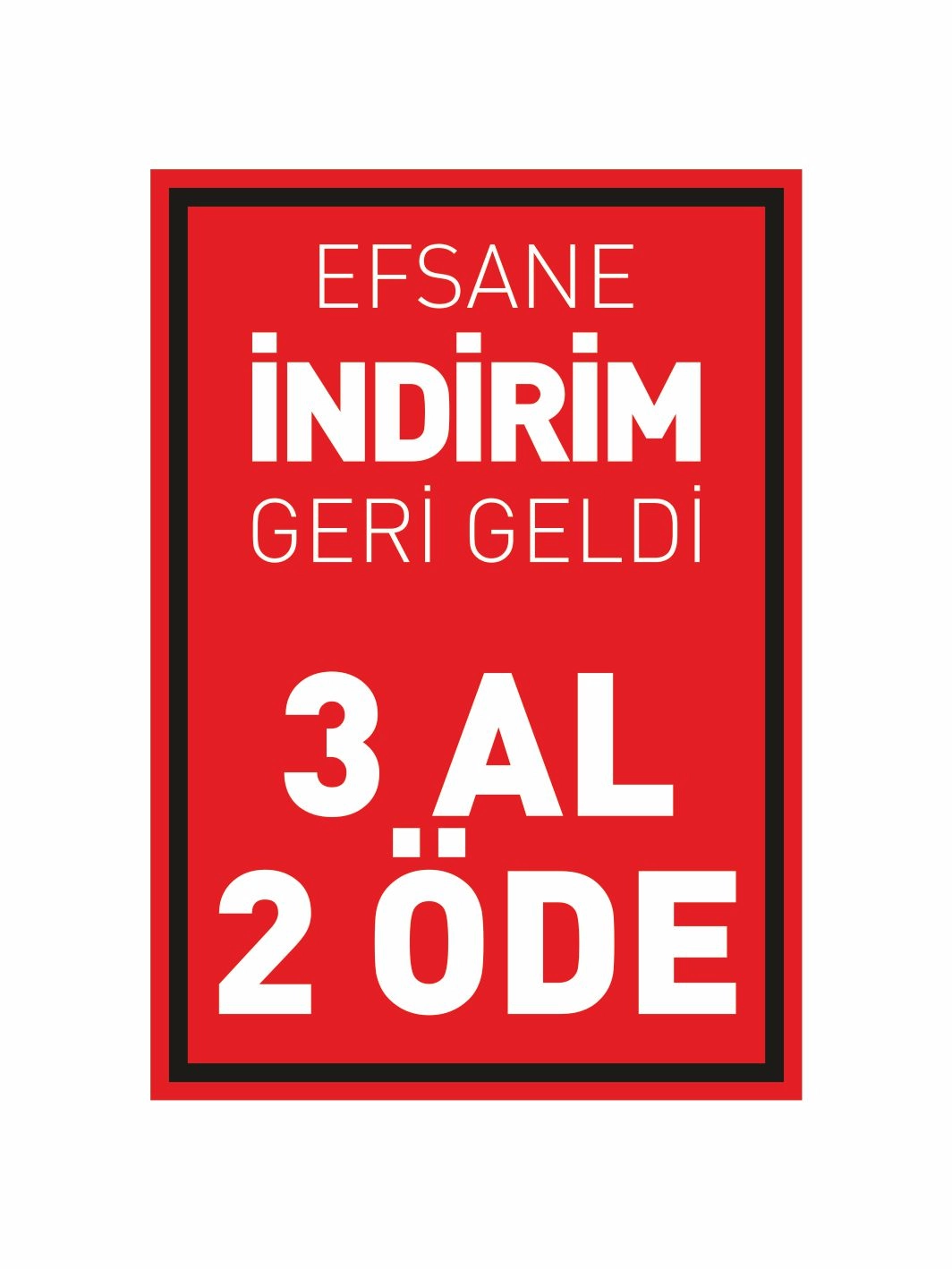 Efsane İndirim Geri Geldi 3 Al 2 Öde Mağaza Karşılama Panosu