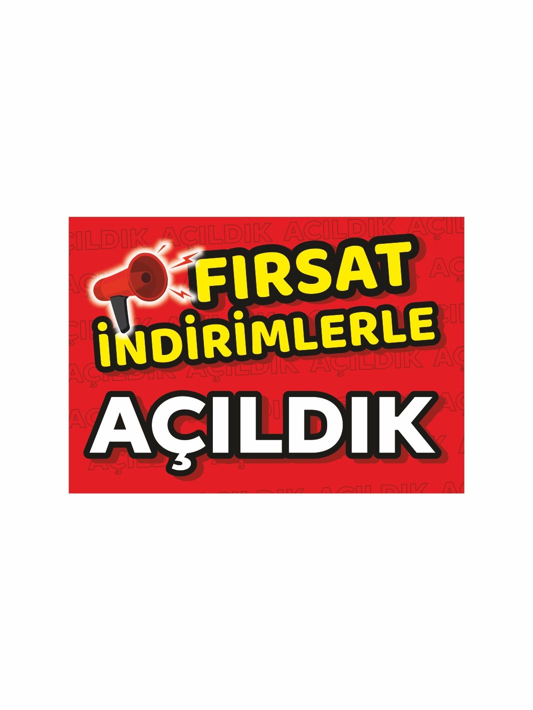 Fırsat İndirimlerle Açıldık Mağaza Dükkan Afişi Branda  Baskı