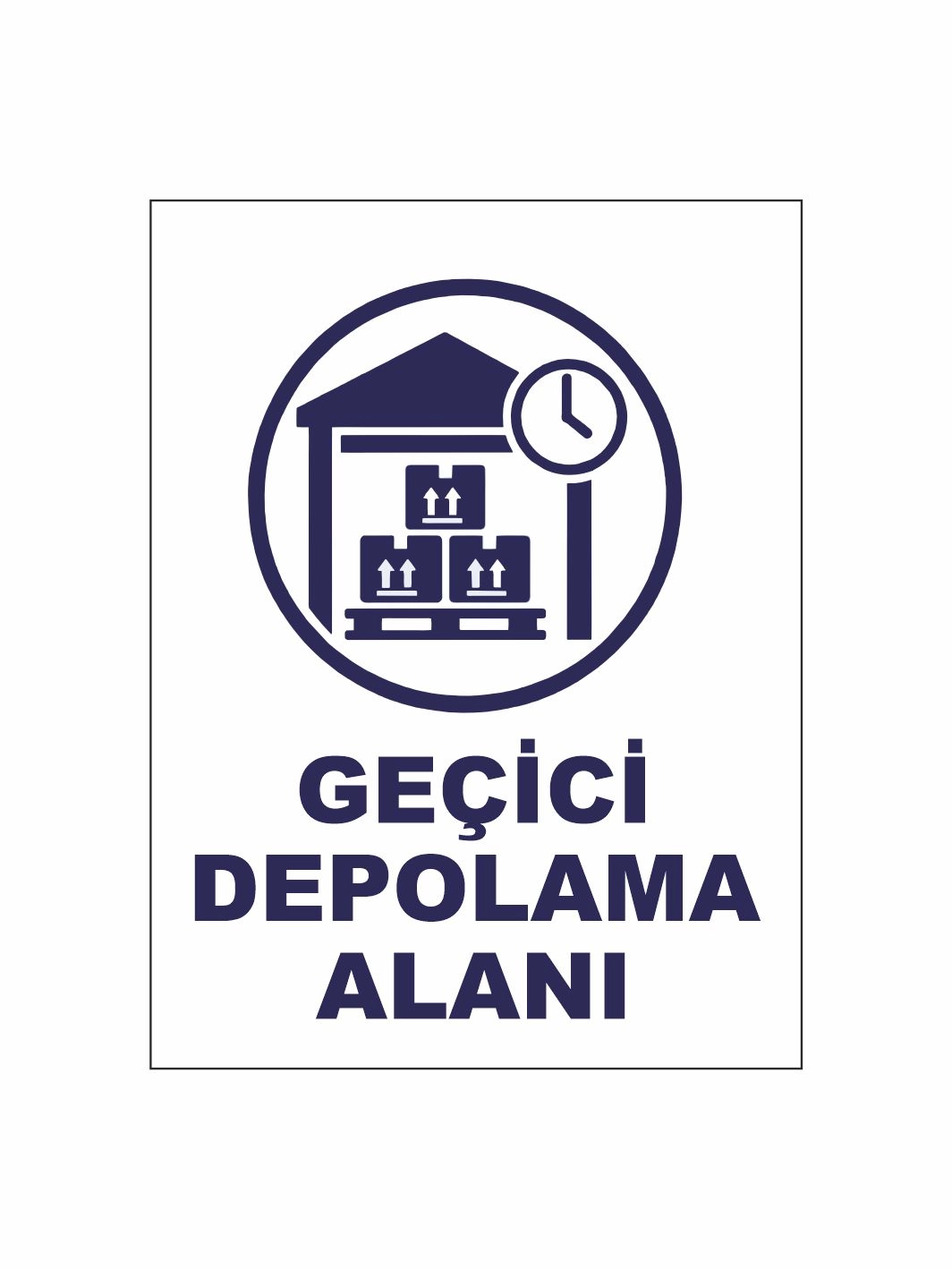 Geçici Depolama Alanı Uyarı Levhası