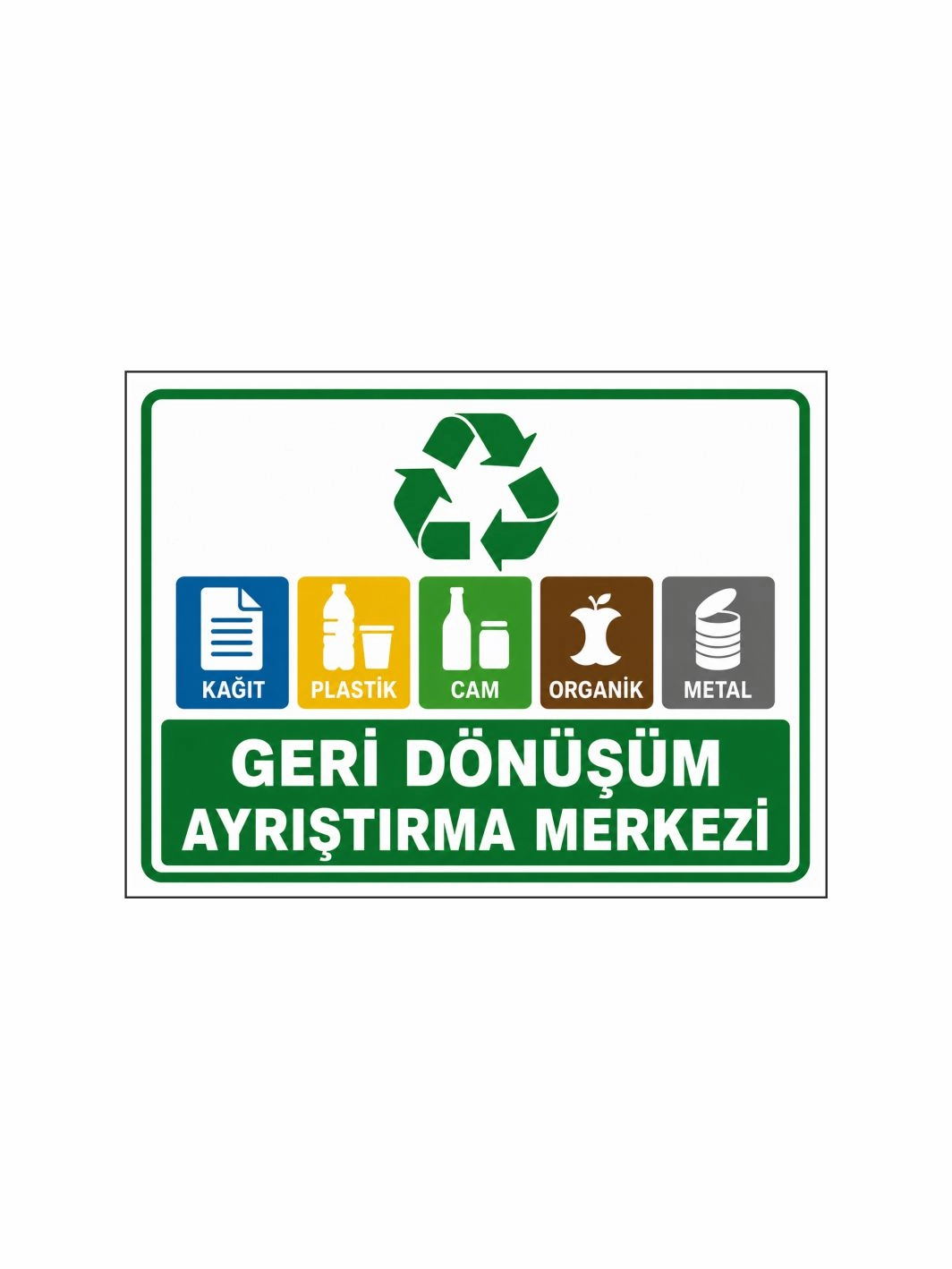 Geri Dönüşüm Ayrıştırma Merkezi Uyarı Levhası 40x30cm