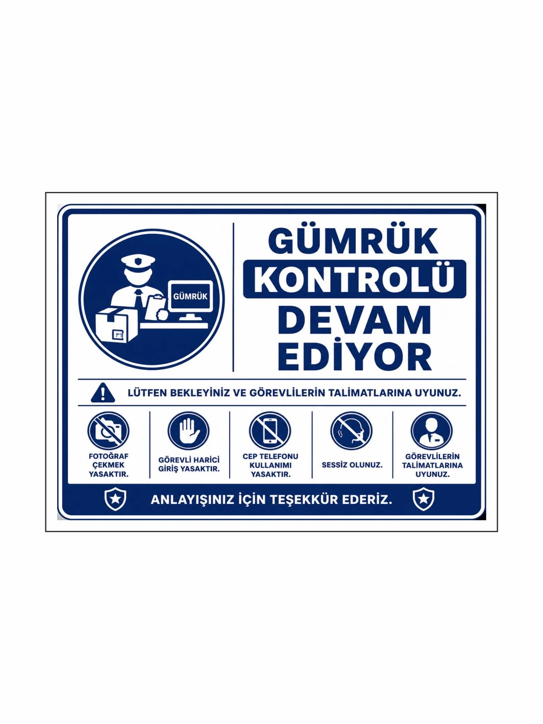 Gümrük Kontrolü Devam Ediyor Uyarı Levhası