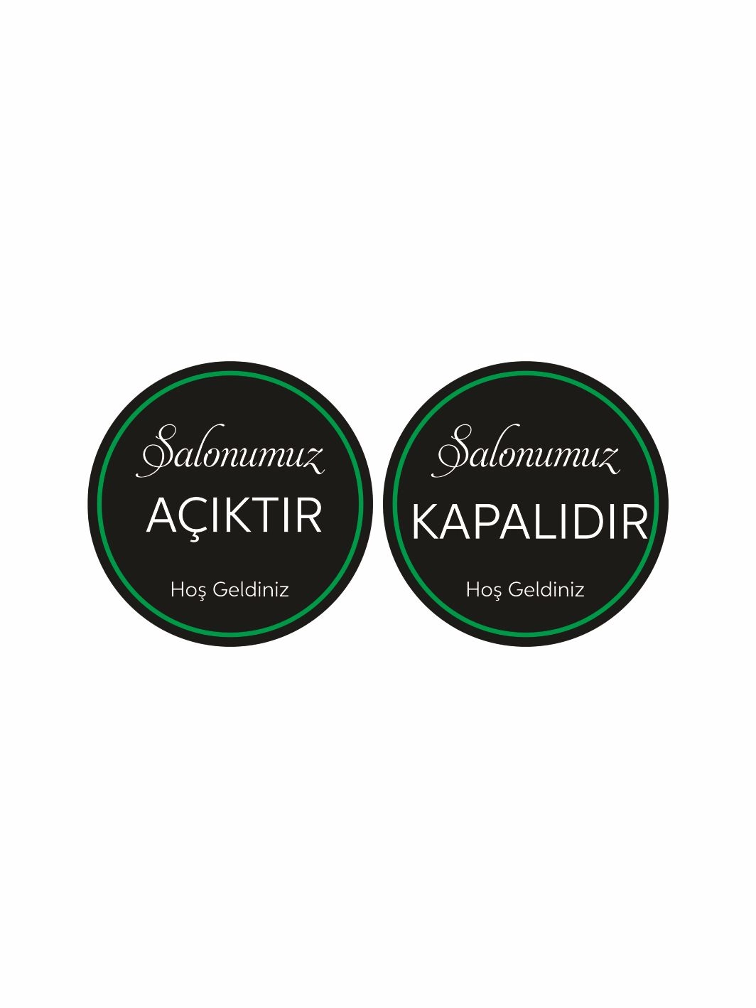 İşyeri Dükkan Mağaza Açık Kapalı Levhası Salonumuz Açıktır Kapalıdır Siyah Yeşil