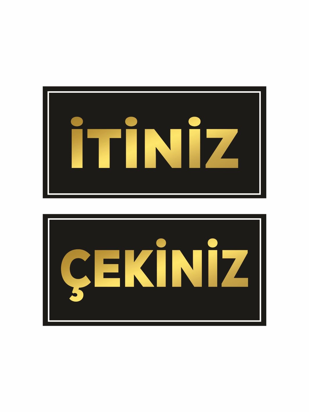 İtiniz Çekiniz Folyo Sticker Gold Siyah Renk 20x10 Uyarı Stickerı