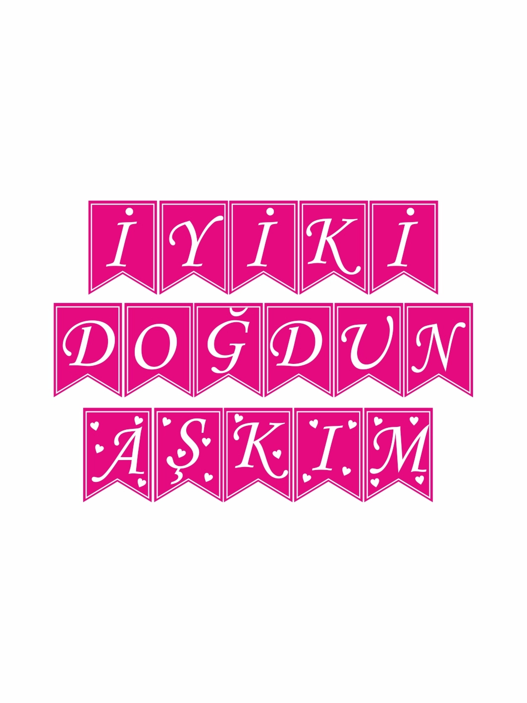 İyi ki Doğdun Aşkım Banner Flama Pembe Beyaz Renk