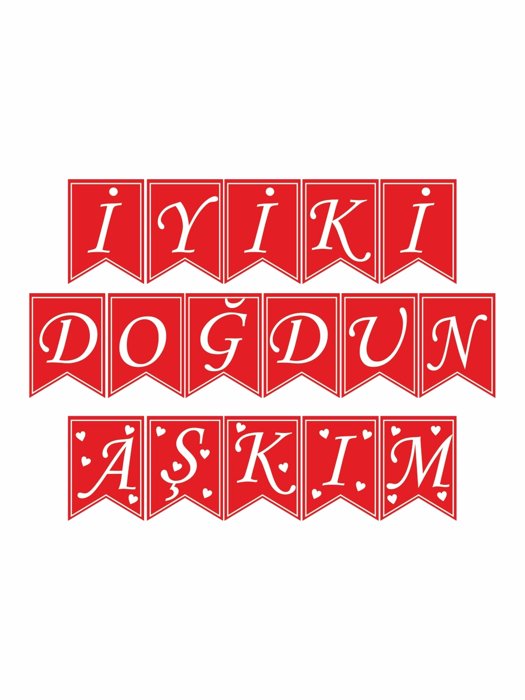 İyi ki Doğdun Aşkım Flama Banner Kırmızı Beyaz Renk 