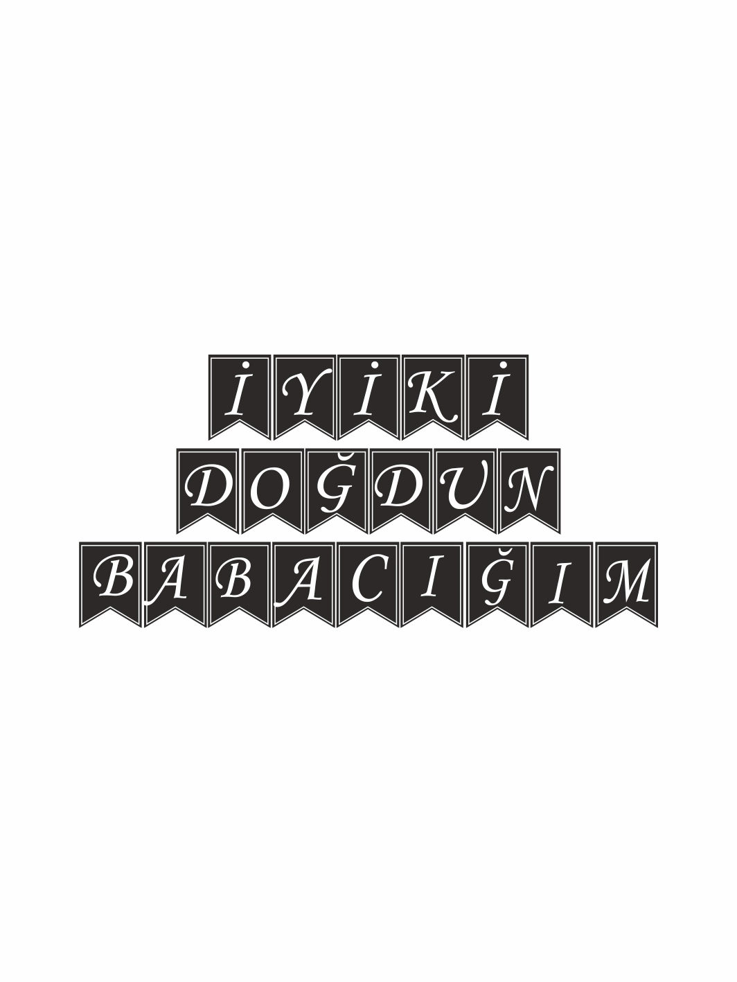 İyi ki Doğdun Babacığım Flama Banner Siyah Beyaz Renk