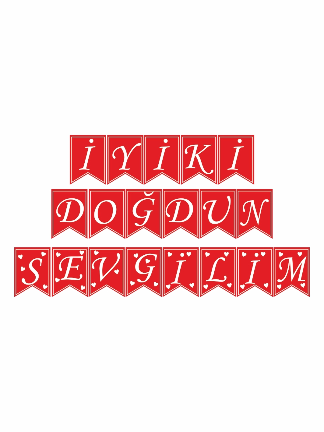 İyi ki Doğdun Sevgilim Flama Banner Kırmızı Beyaz Renk