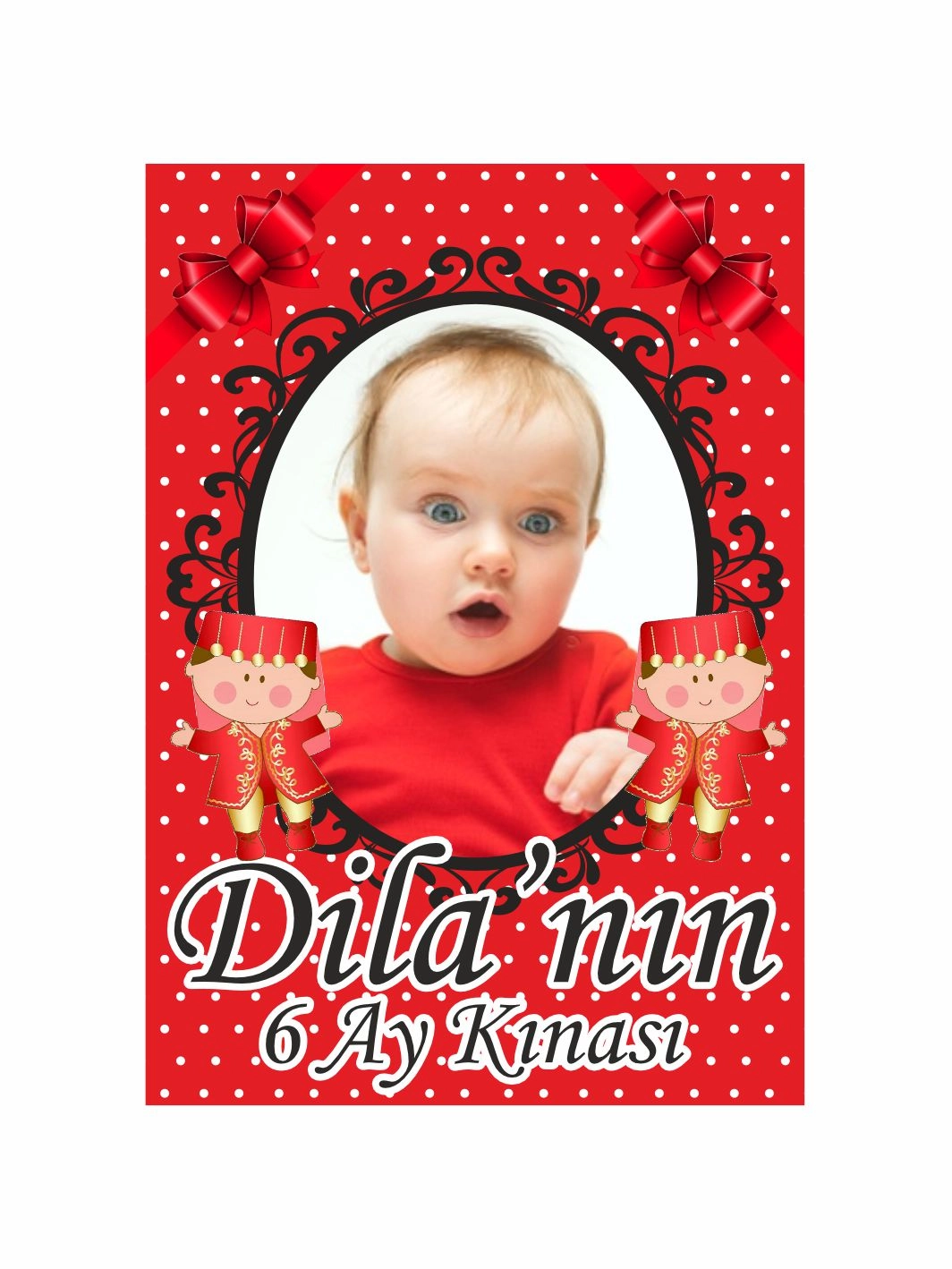 Kız Bebek 6 Ay Kına Afişi Resimli Kırmızı Puantiye Zemin Siyah Çerçeve Tema Vinil Baskı