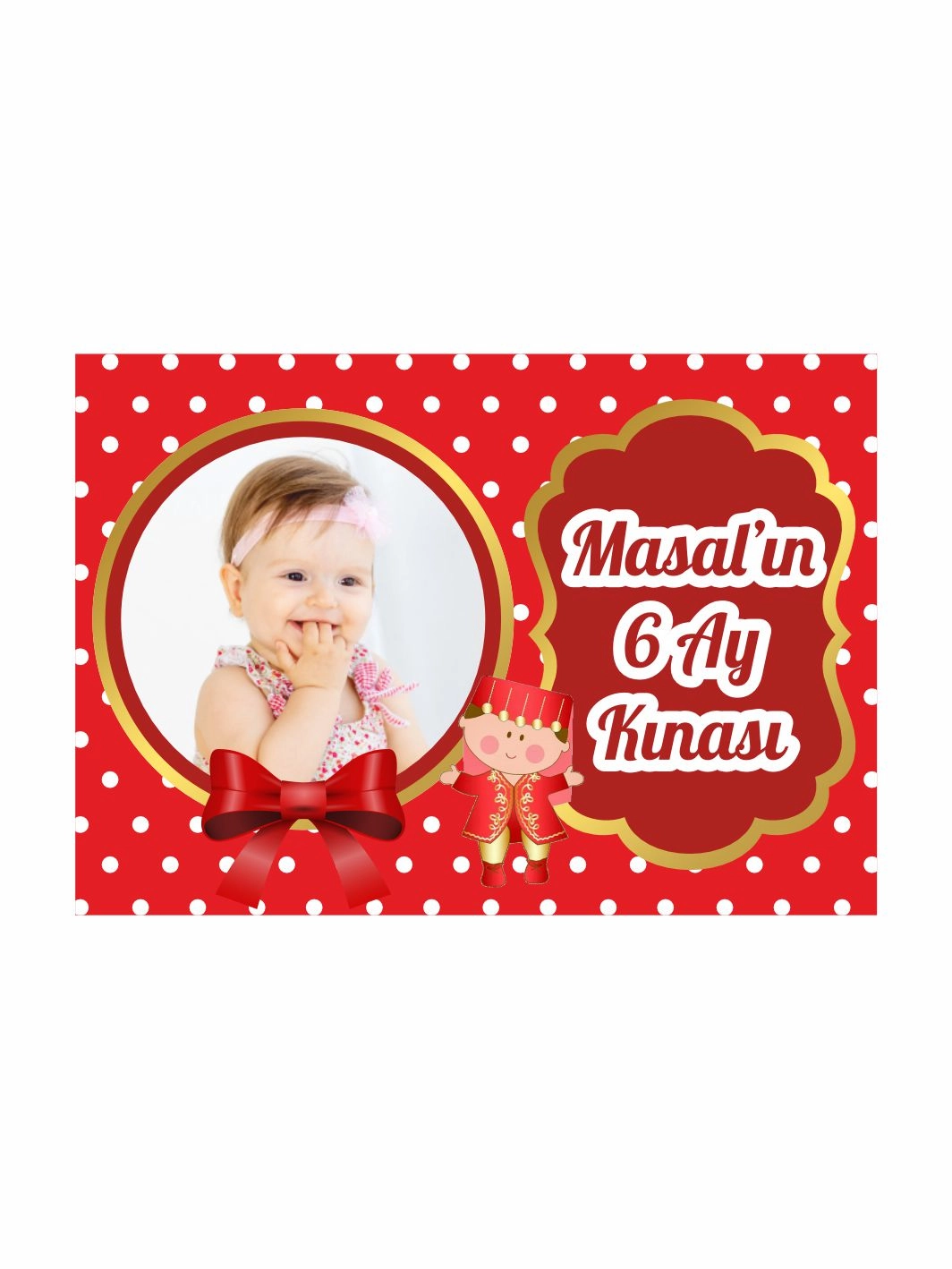 Kız Bebek 6 Ay Kınası Afişi Resimli Kırmızı Puantiye Konsept Vinil Baskı