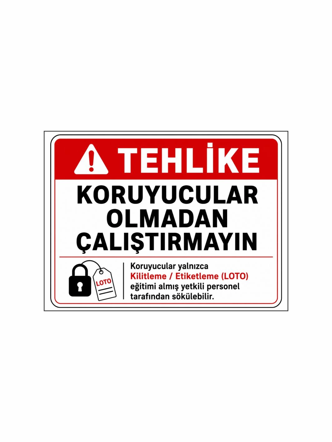 Koruyucular Olmadan Çalıştırmayın Uyarı Levhası 40x30 cm – Makine İş Güvenliği Tabelası