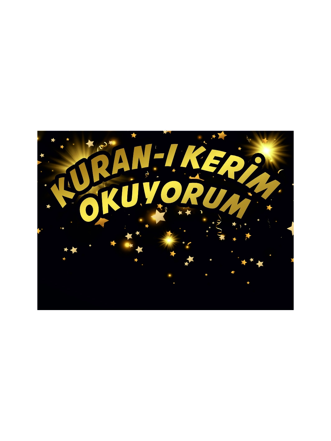 Kur’an-ı Kerim Okuyorum Parlak Gold Yıldızlı Siyah Kur’an Afişi