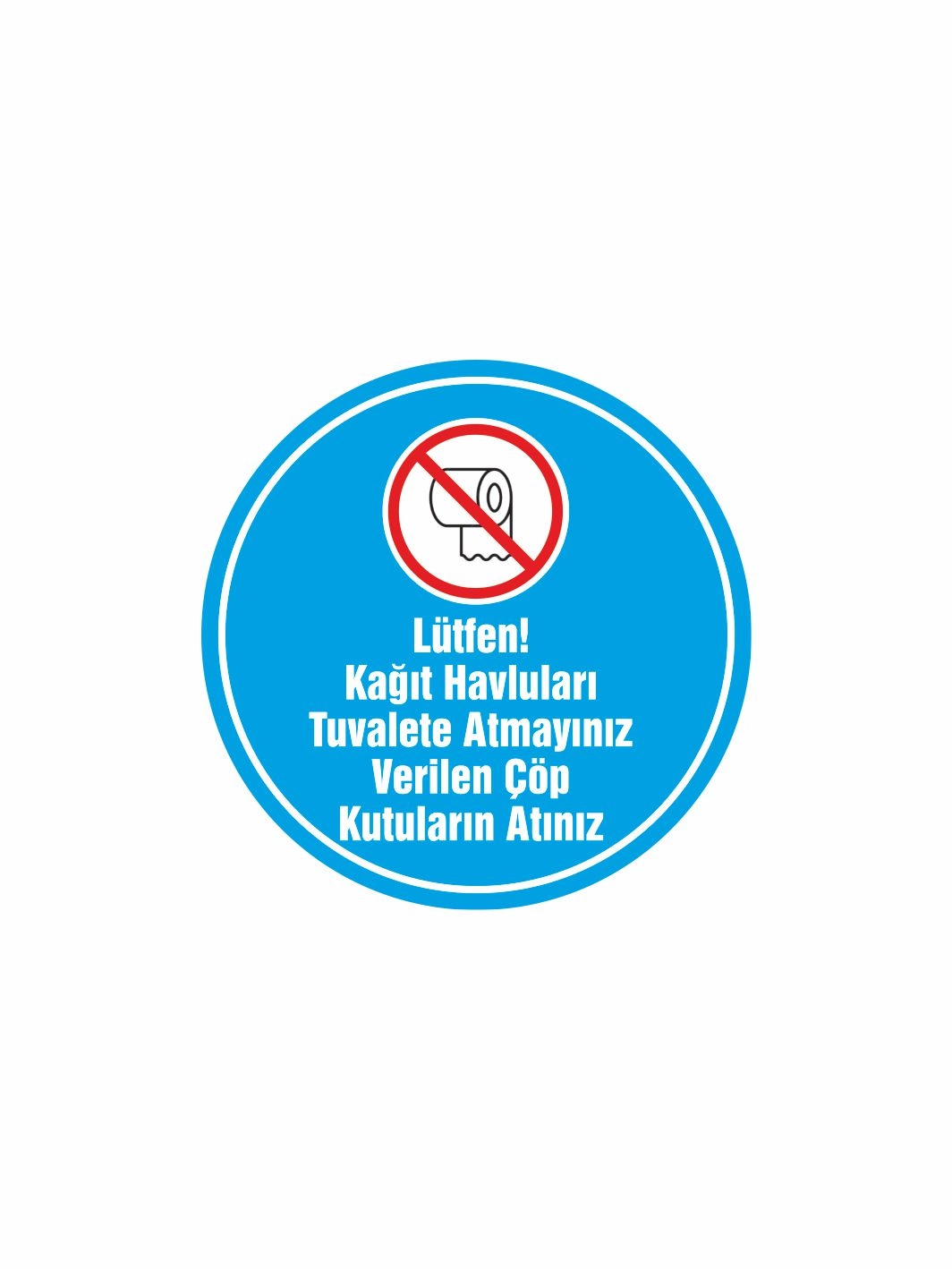 Lütfen Kağıt Havluları Tuvalete Atmayınız Verilen Çöp Kutularına Atınız Uyarı Folyo Sticker 15x15 cm