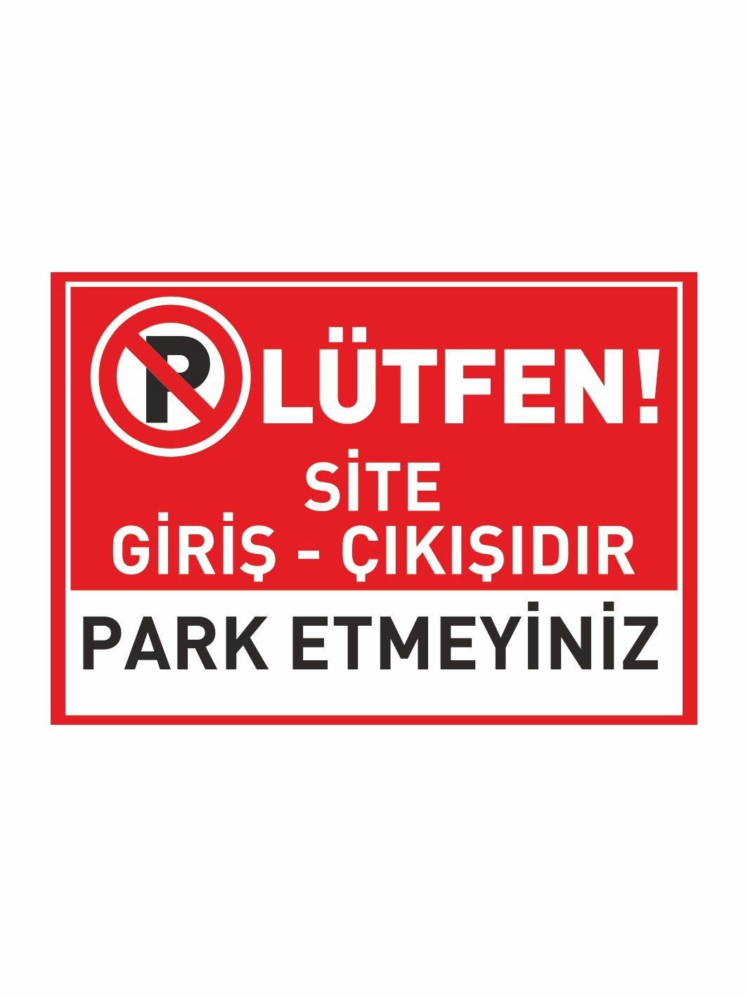 Lütfen Site Giriş Çıkışıdır Park Etmeyiniz Uyarı Levhası
