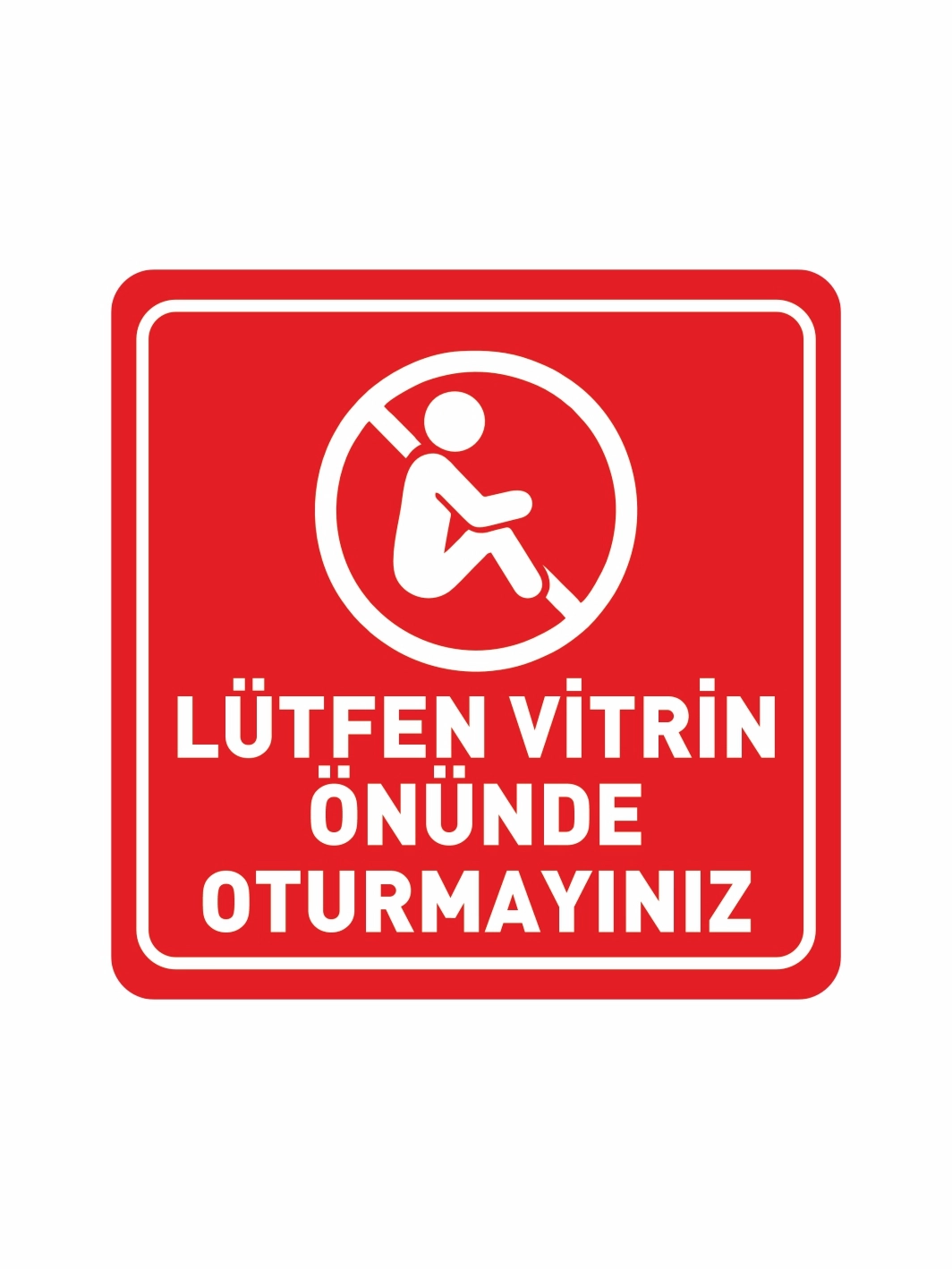 Lütfen Vitrin Önüne Oturmayınız Folyo Sticker Etiket