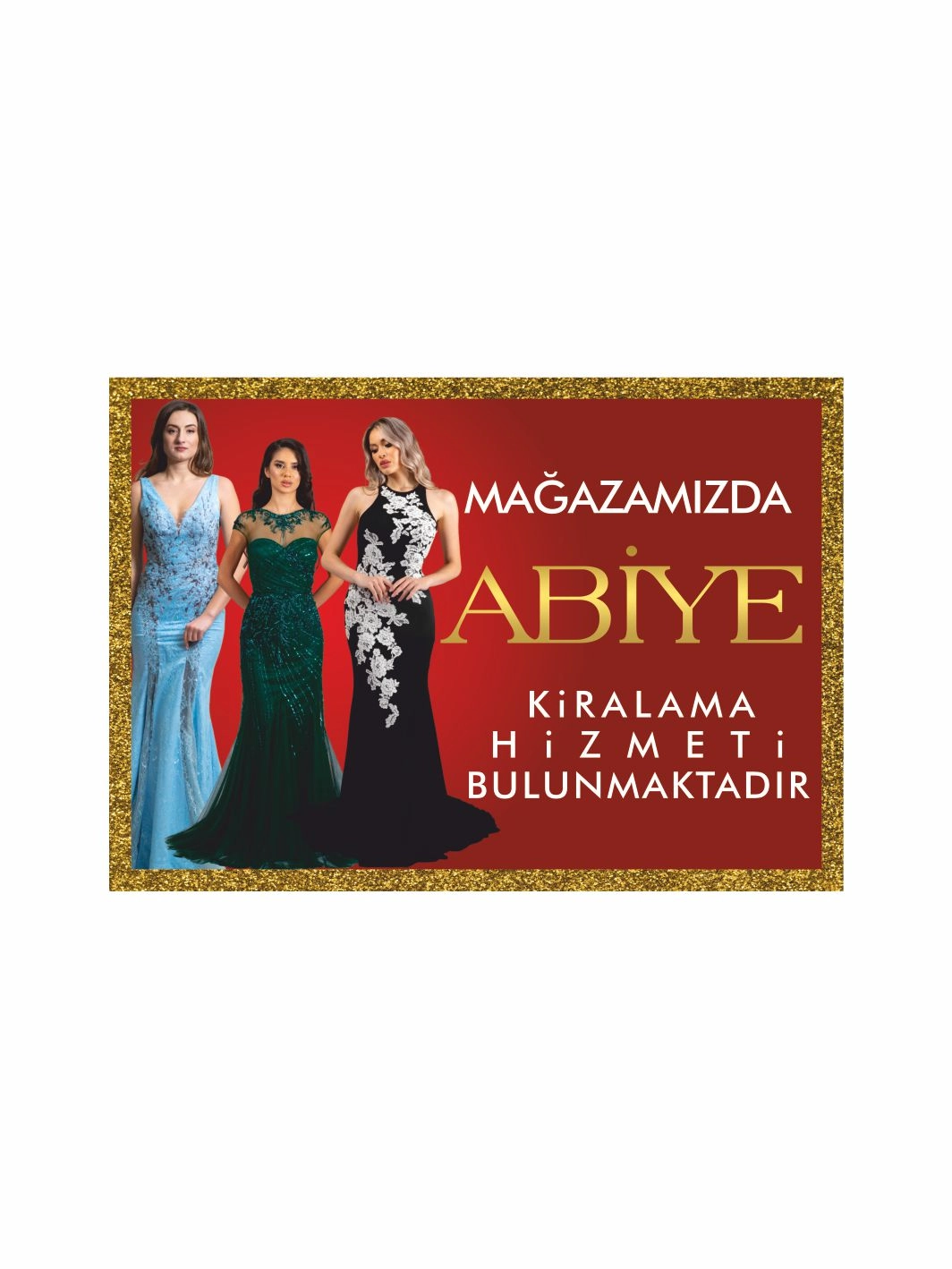 Mağazamızda Abiye Kiralama Hizmeti Bulunmaktadır Afişi Branda Vinil Baskısı
