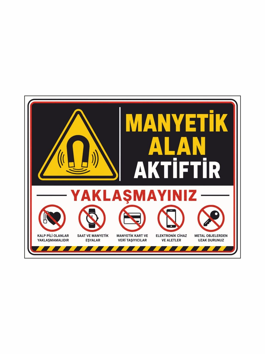 Manyetik Alan Aktiftir Yaklaşmayınız Uyarı Levhası