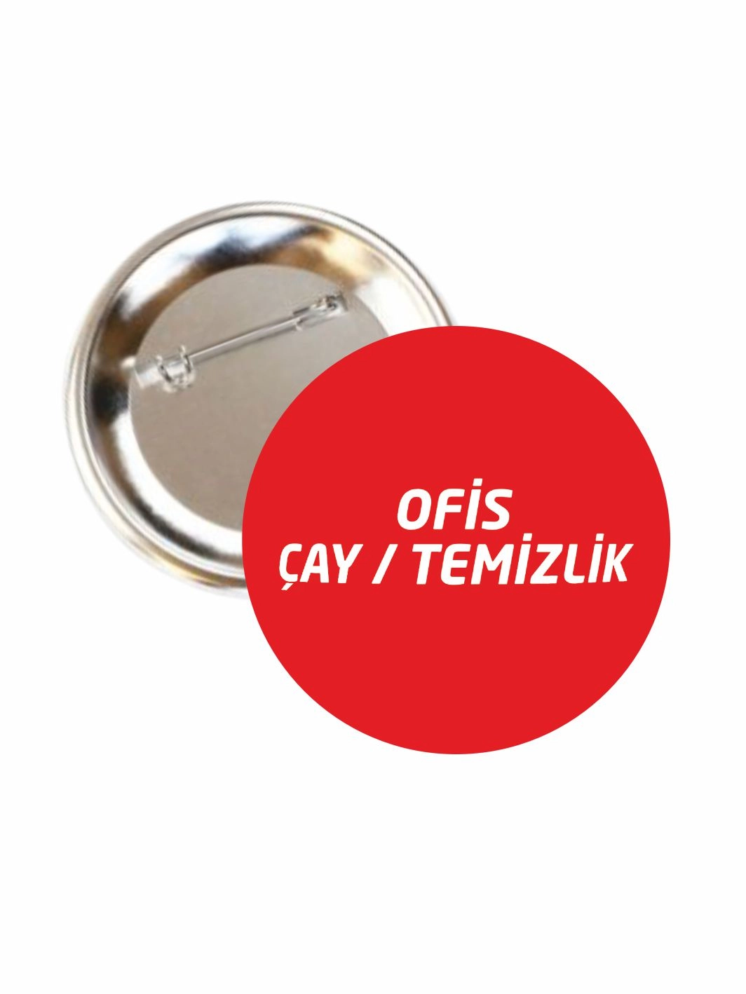 Ofis Çay Temizlik Buton Rozet 58mm İğneli Personel Rozeti