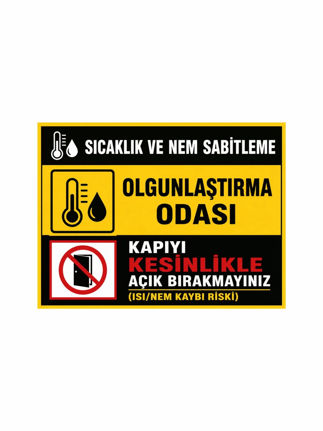 Olgunlaştırma Odası Uyarı Levhası 40x30cm