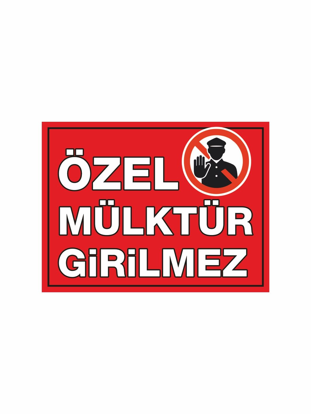 Özel Mülktür Girilmez Uyarı Levhası 