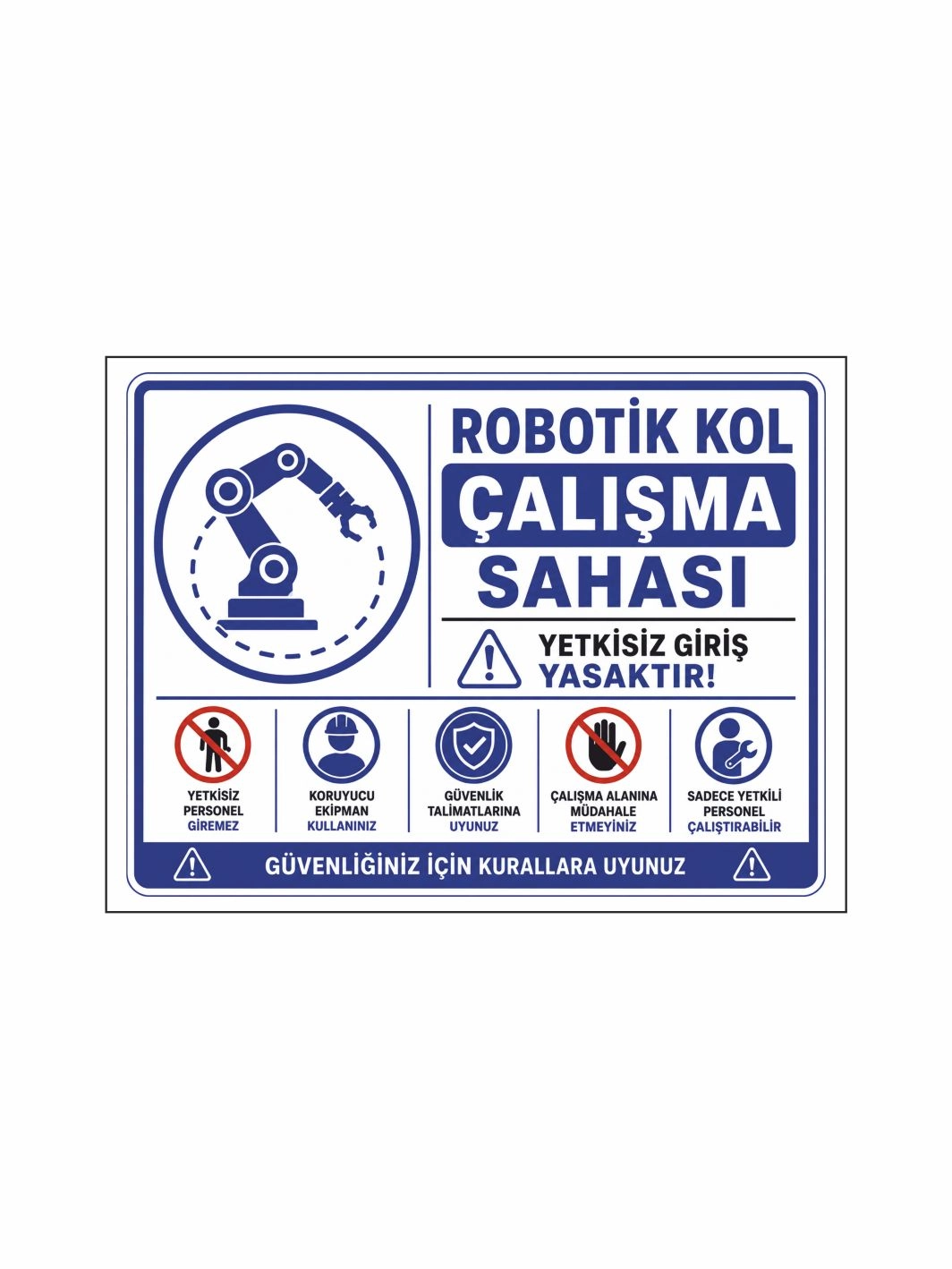 Robotik Kol Çalışma Sahası Uyarı Levhası