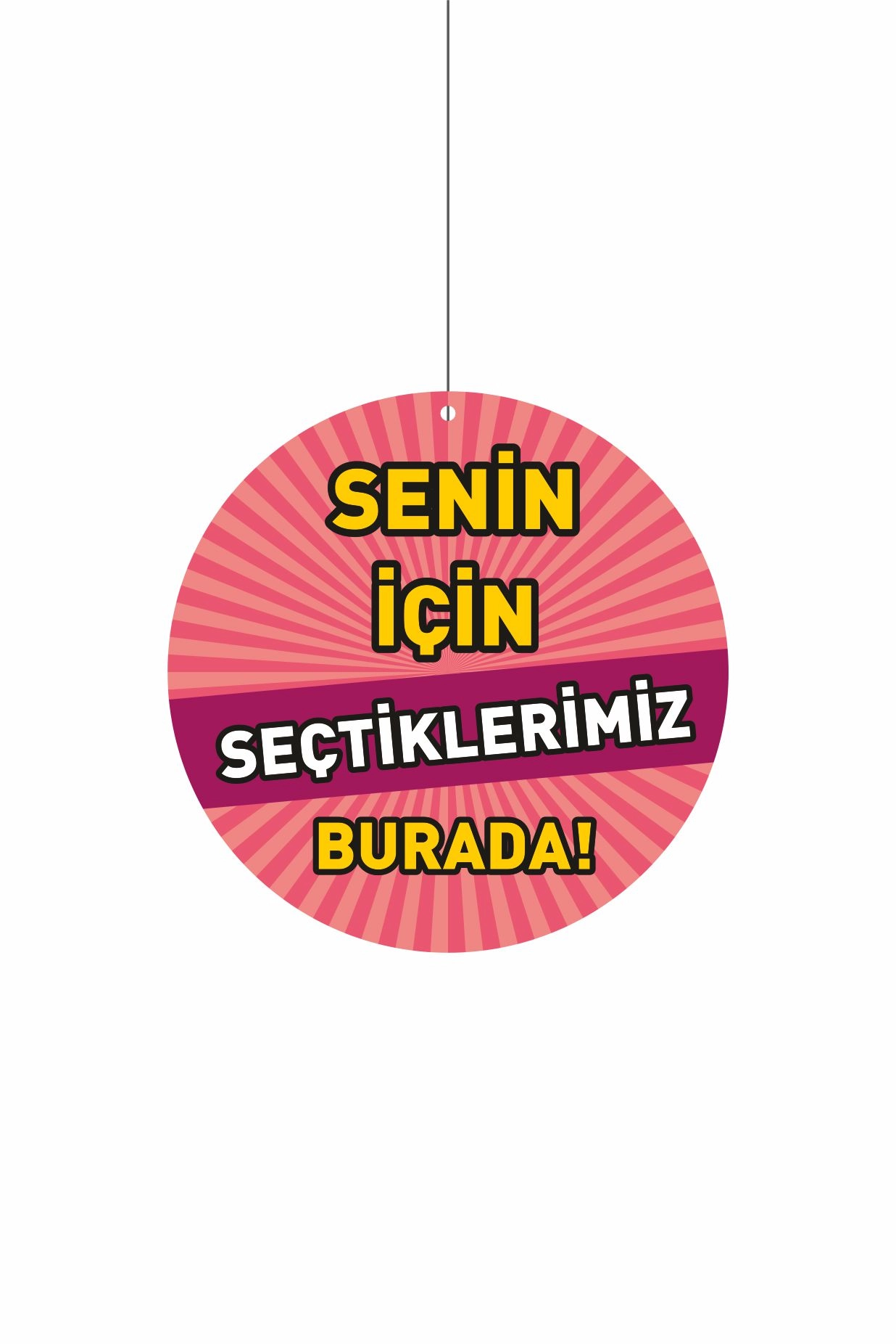 Senin İçin Seçtiklerimiz Burada Mağaza Dönkartı 30x30 cm