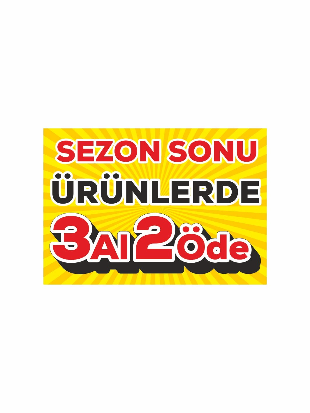 Sezon Sonu Ürünlerde 3 Al 2 Öde Mağaza Dükkan İşyeri Afişi Branda Vinil