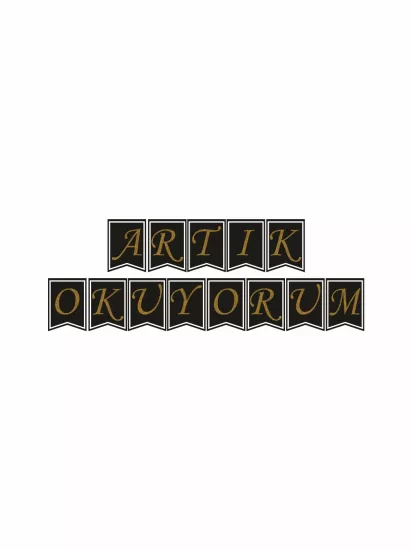 Artık Okuyorum Siyah Gold Flama Banner | Sınıf Süsleme 350gr Kuşe Rafya İpli – Zajabaskı