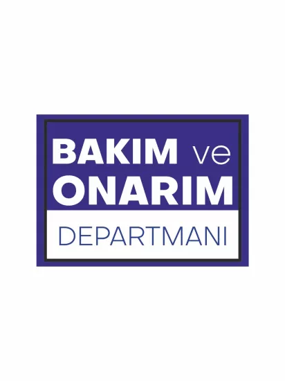 Bakım ve Onarım Departmanı Uyarı Levhası Modelleri ve Fiyatları | Zajabaskı